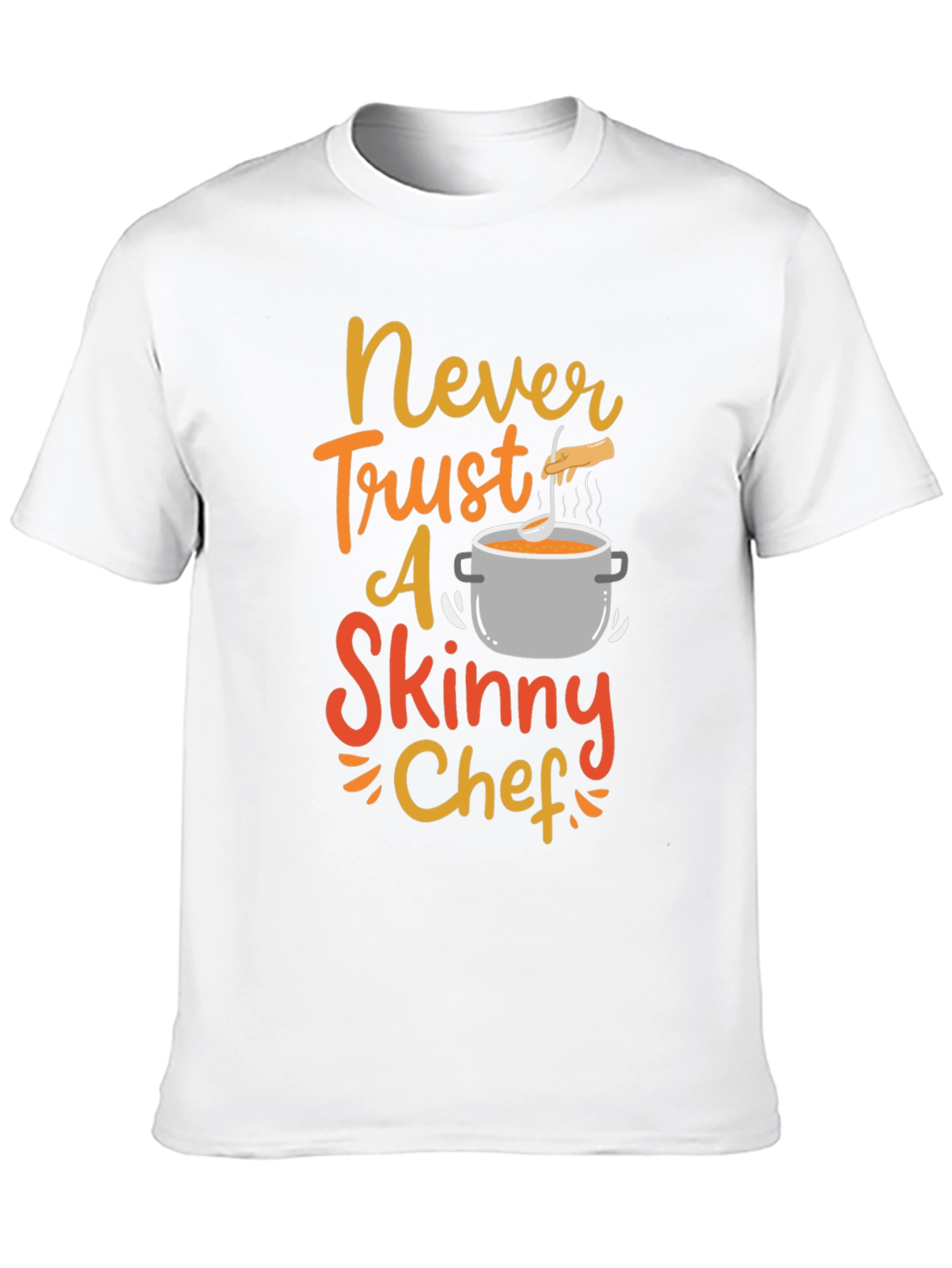 Black Never Trust a Skinny Chef Funny T-Shirt view 10