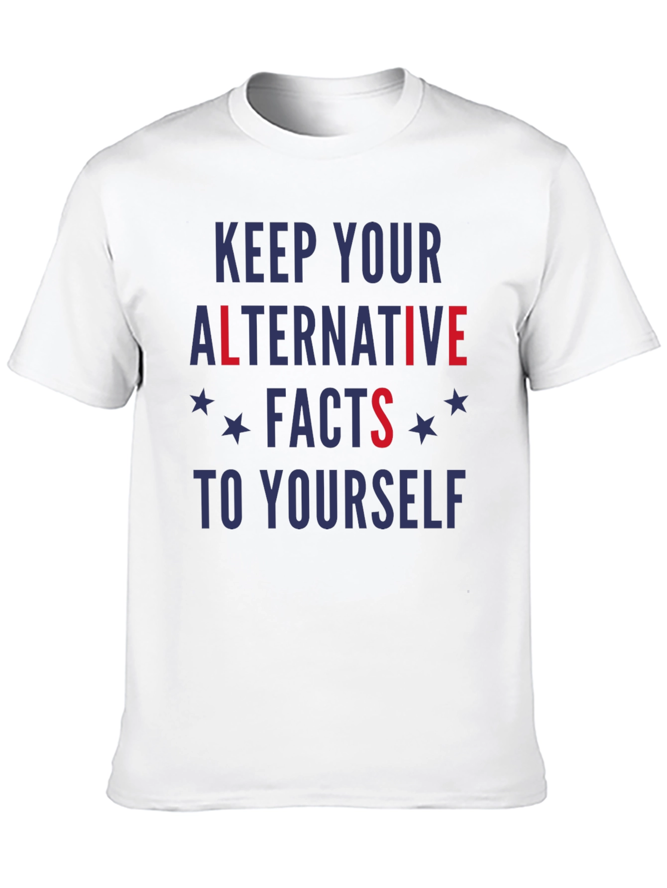 Black Keep Your Alternative Facts To Yourself T-Shirt view 10