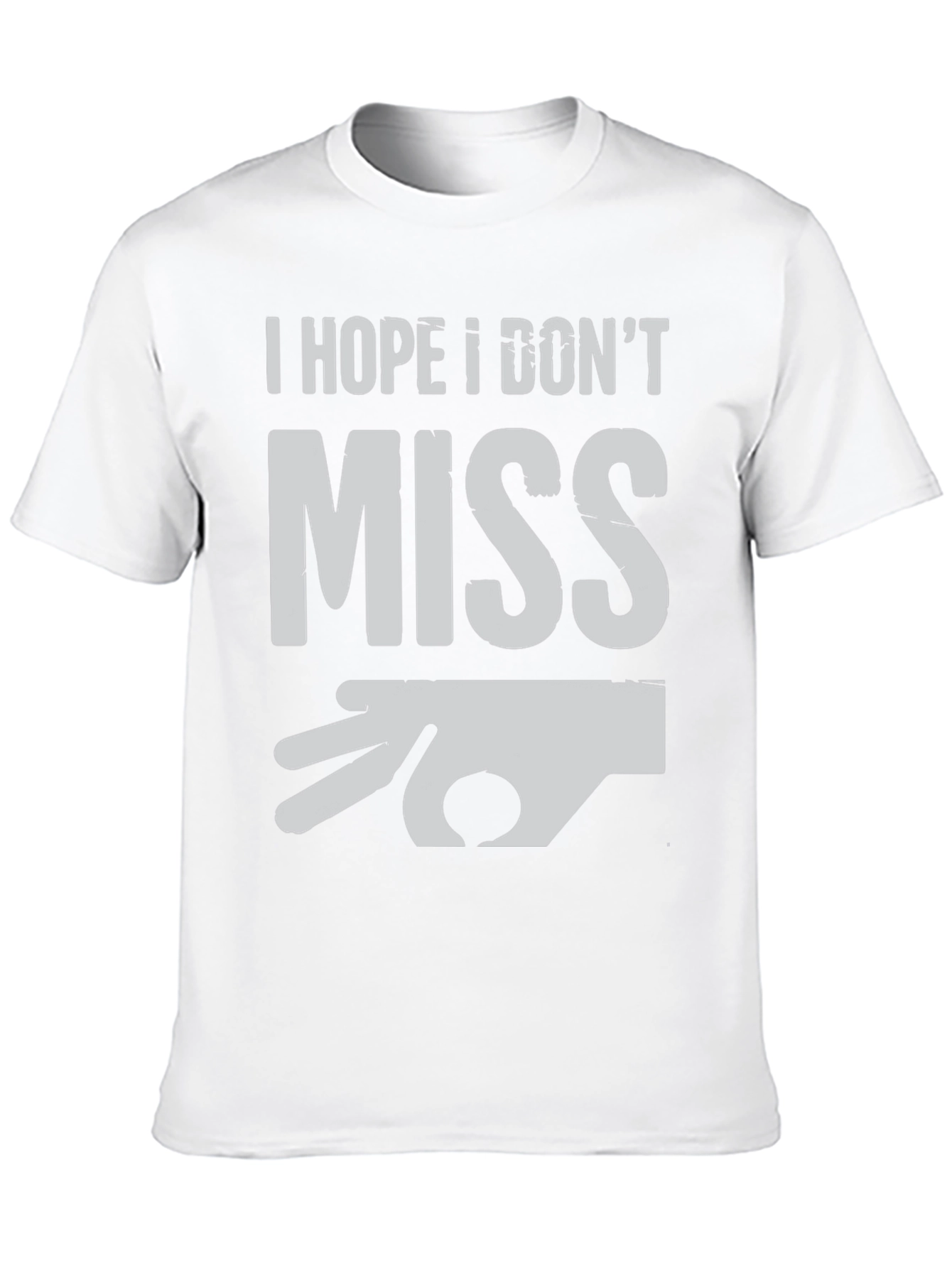 Black I Hope I Don't Miss T-Shirt - Novelty Graphic Tee view 10