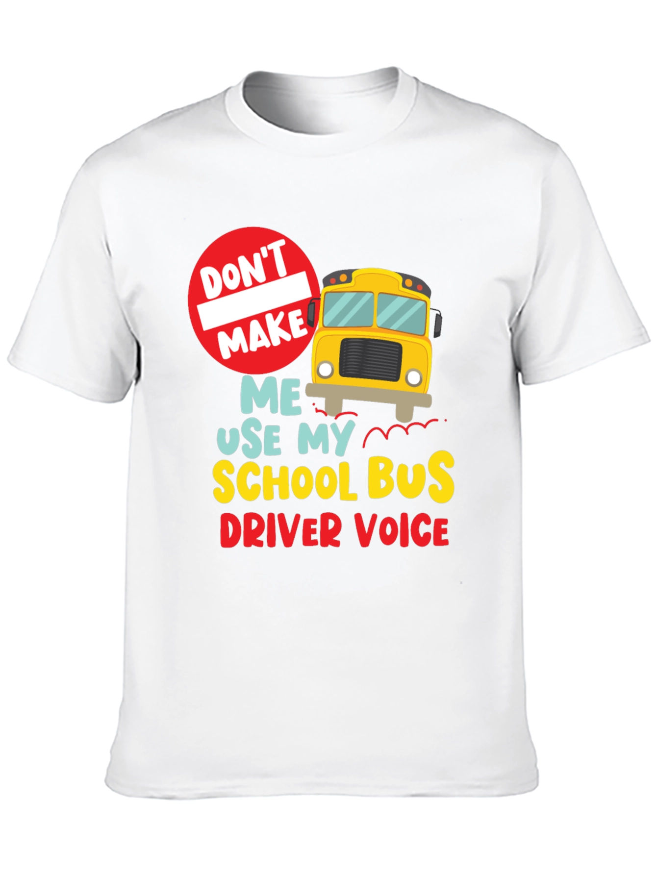 Black Funny School Bus Driver T-Shirt - "Don't Make Me..." view 10