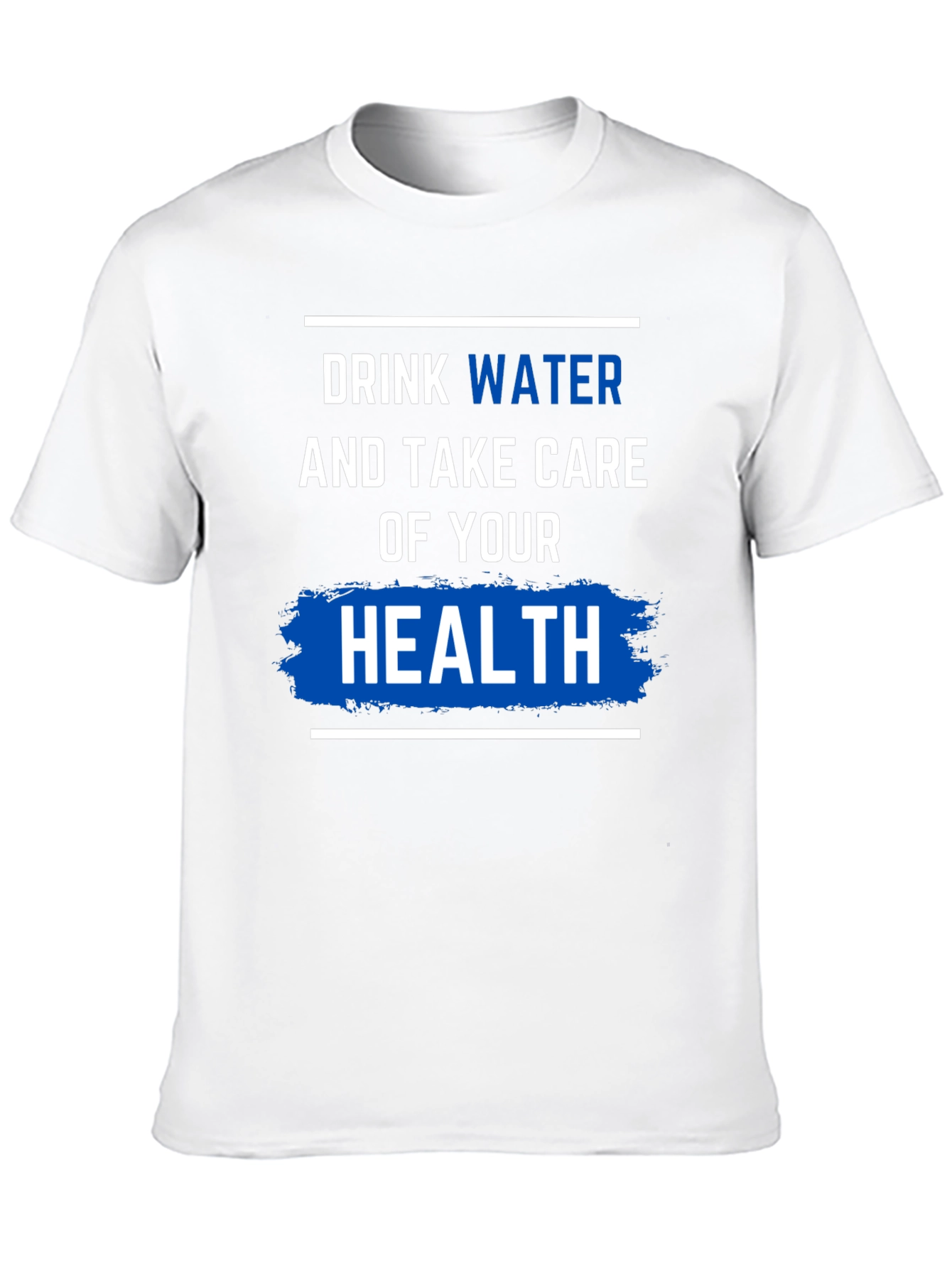 Drink Water & Take Care of Your Health T-Shirt - 10