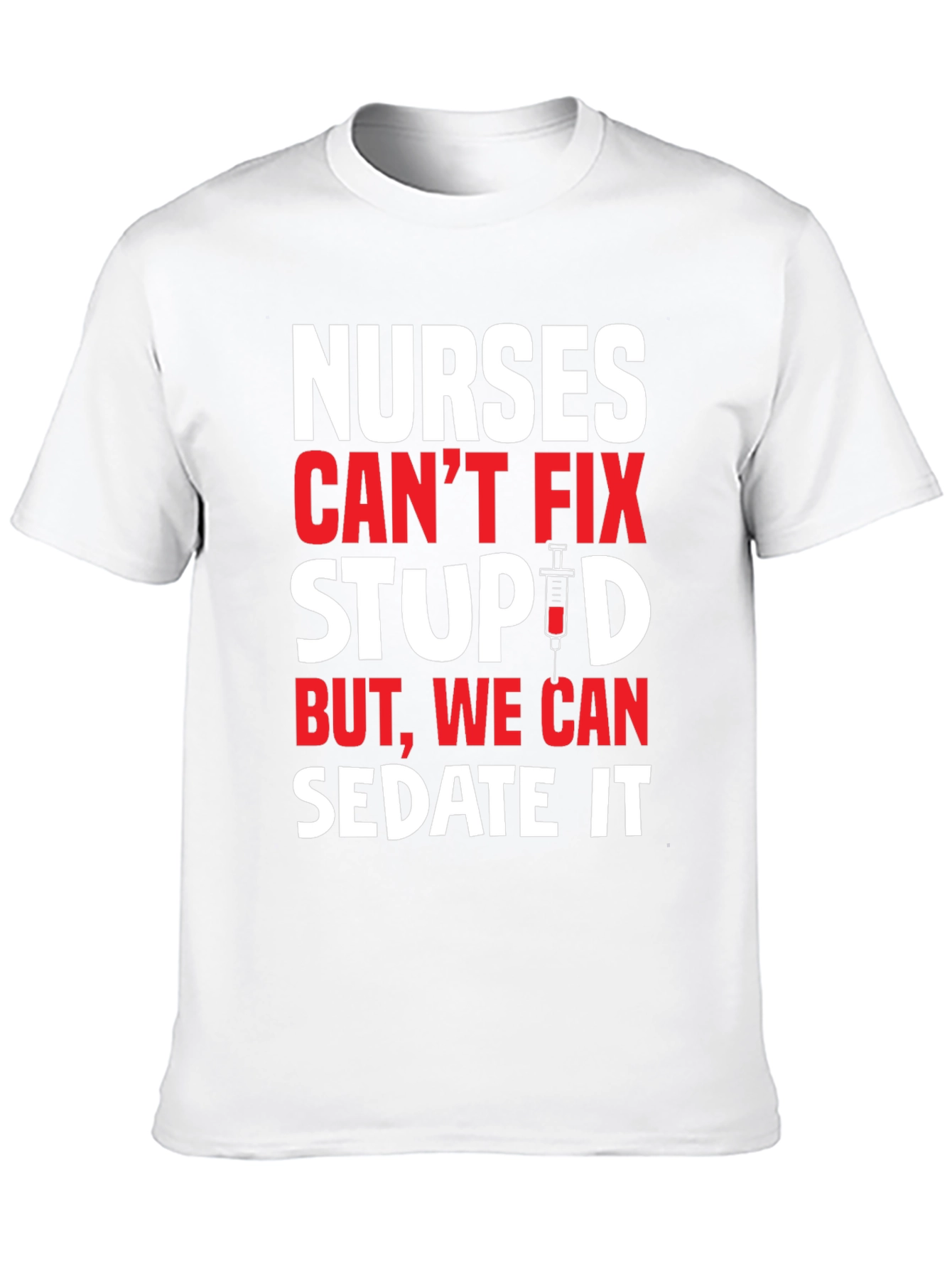 Black Nurses Can't Fix Stupid T-Shirt - Sedate It Nurse Tee view 10
