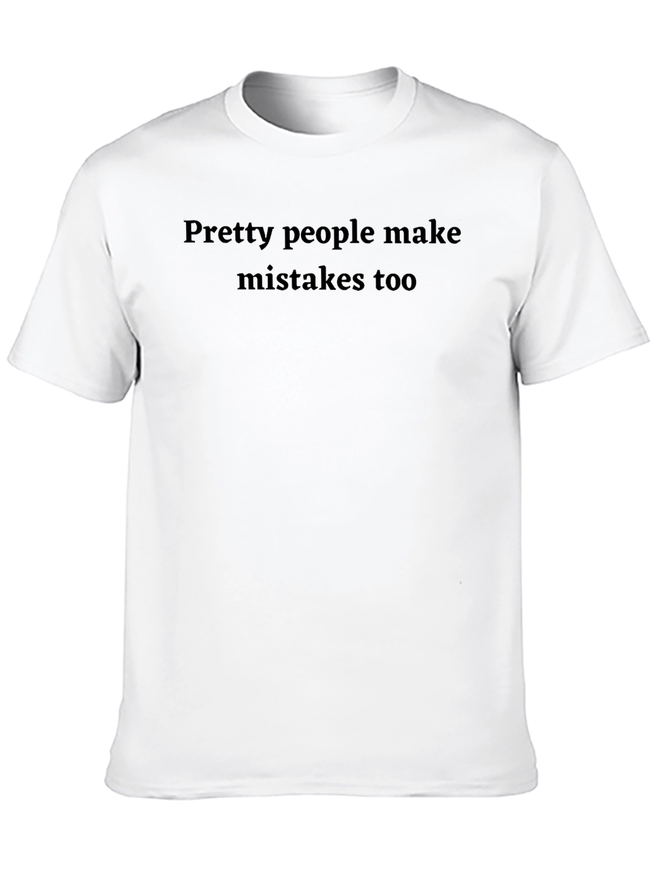 Black Pretty People Make Mistakes Too Graphic T-Shirt view 10