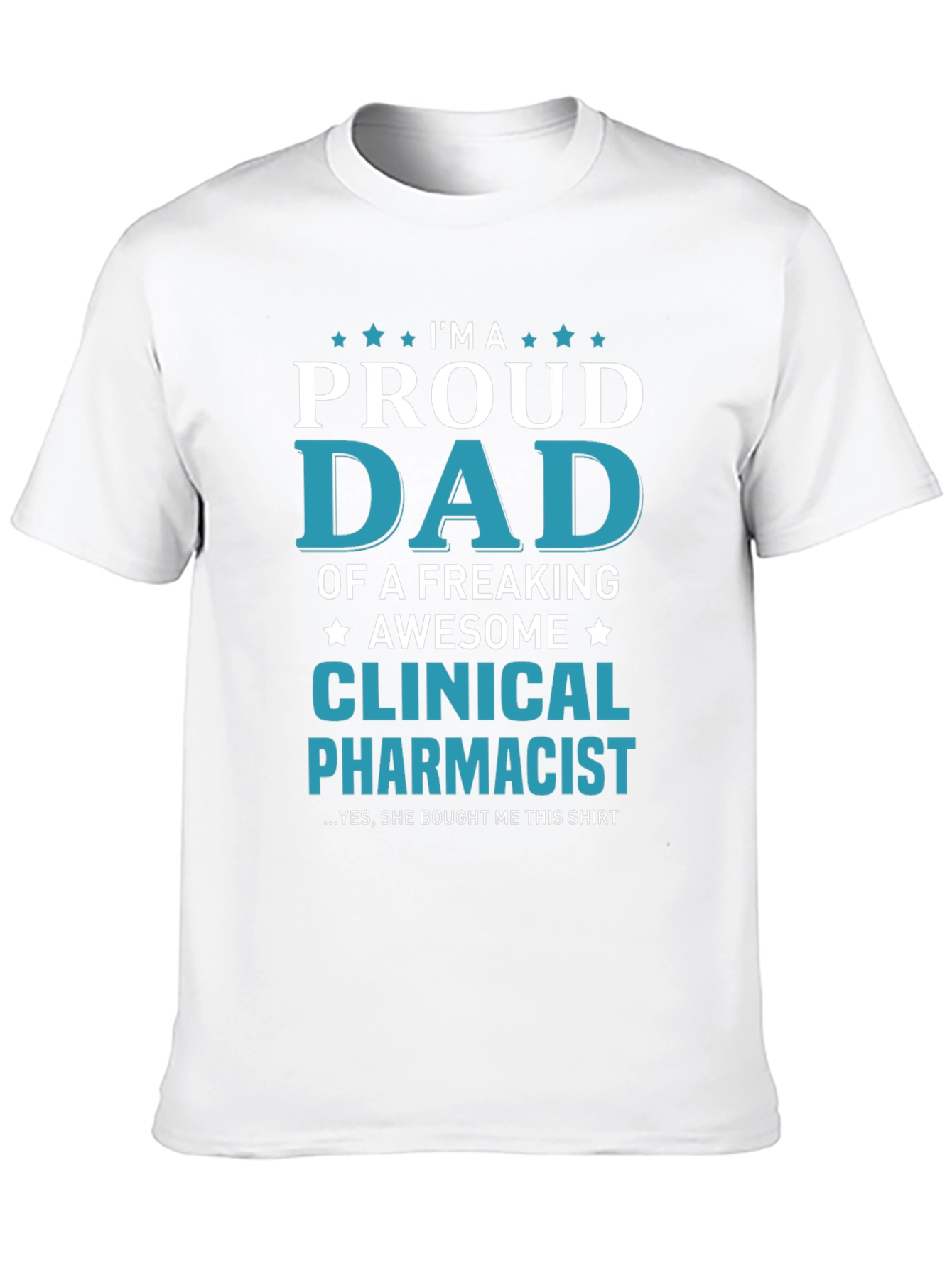 Proud Dad Clinical Pharmacist Graphic Tee - 10