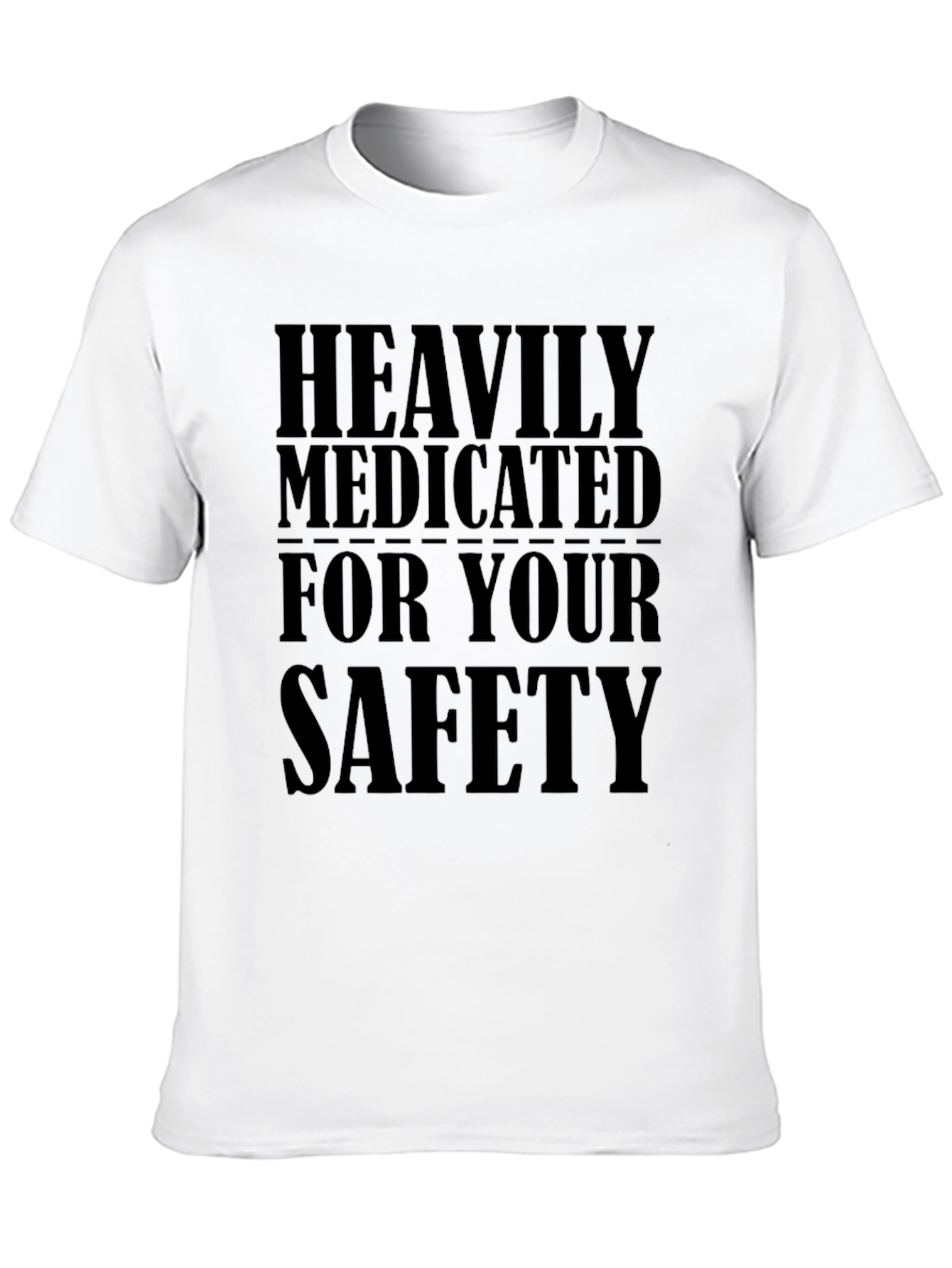 Heavily Medicated For Your Safety Black T-Shirt - 10