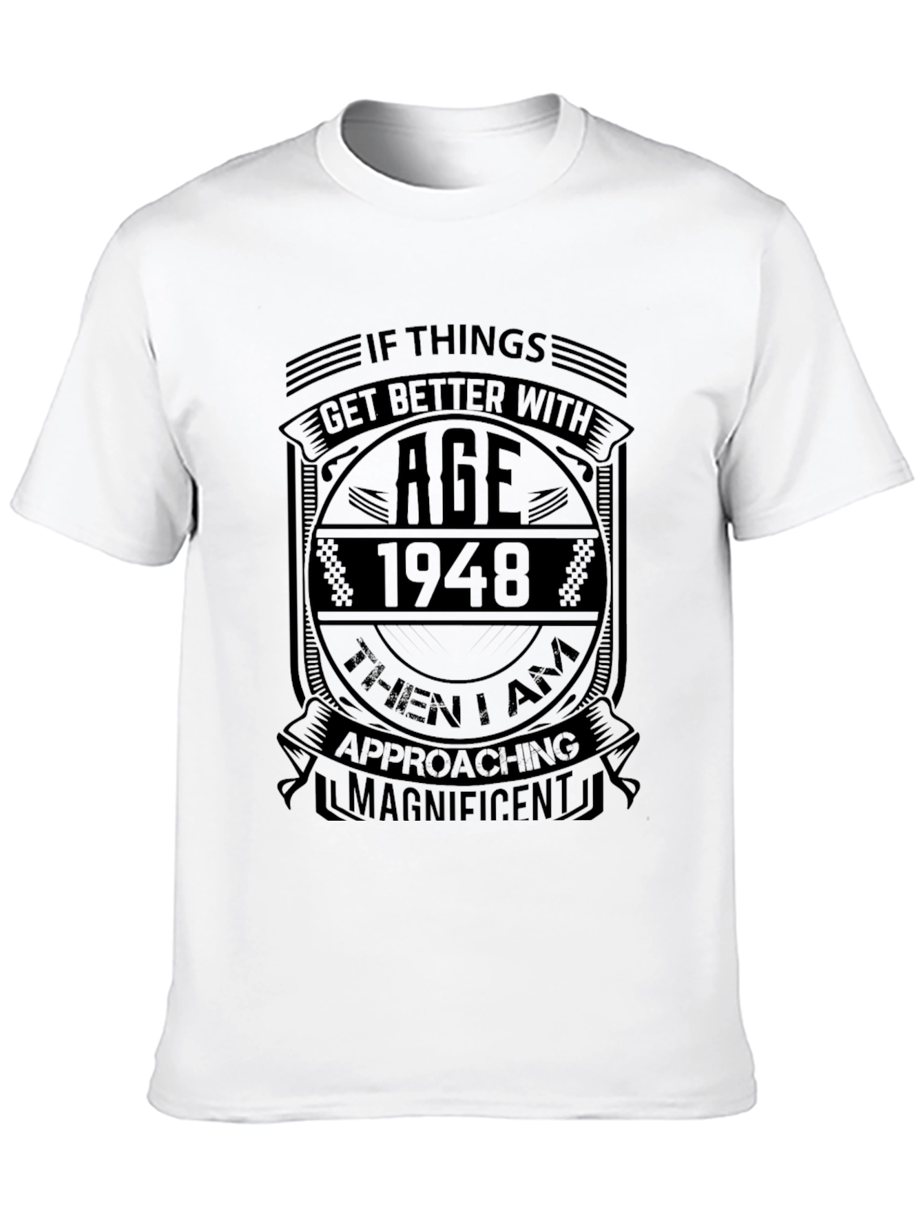 Black If Things Get Better With Age 1948 T-Shirt view 10