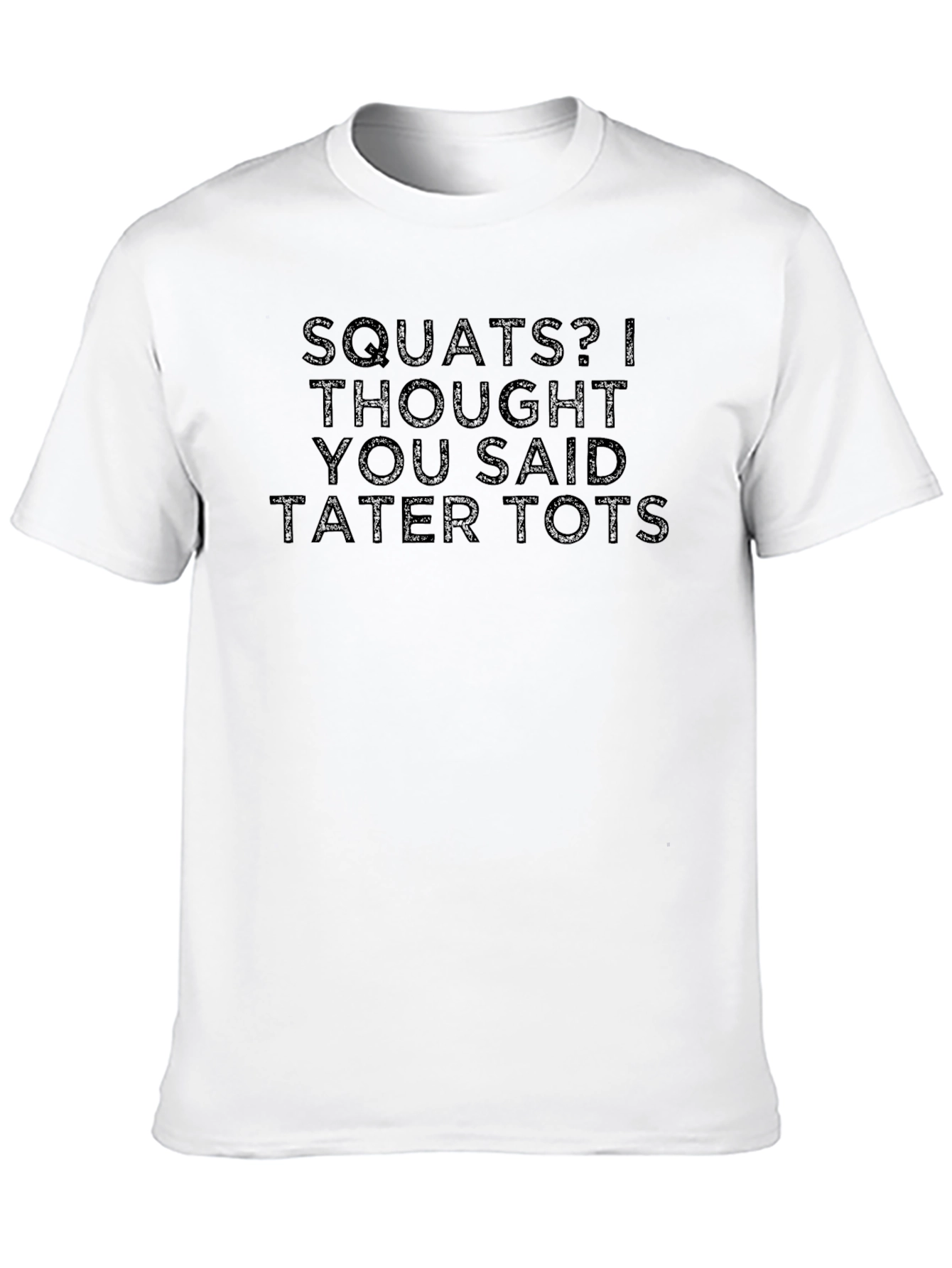 Black Squats? Tater Tots! Funny Graphic T-Shirt view 10