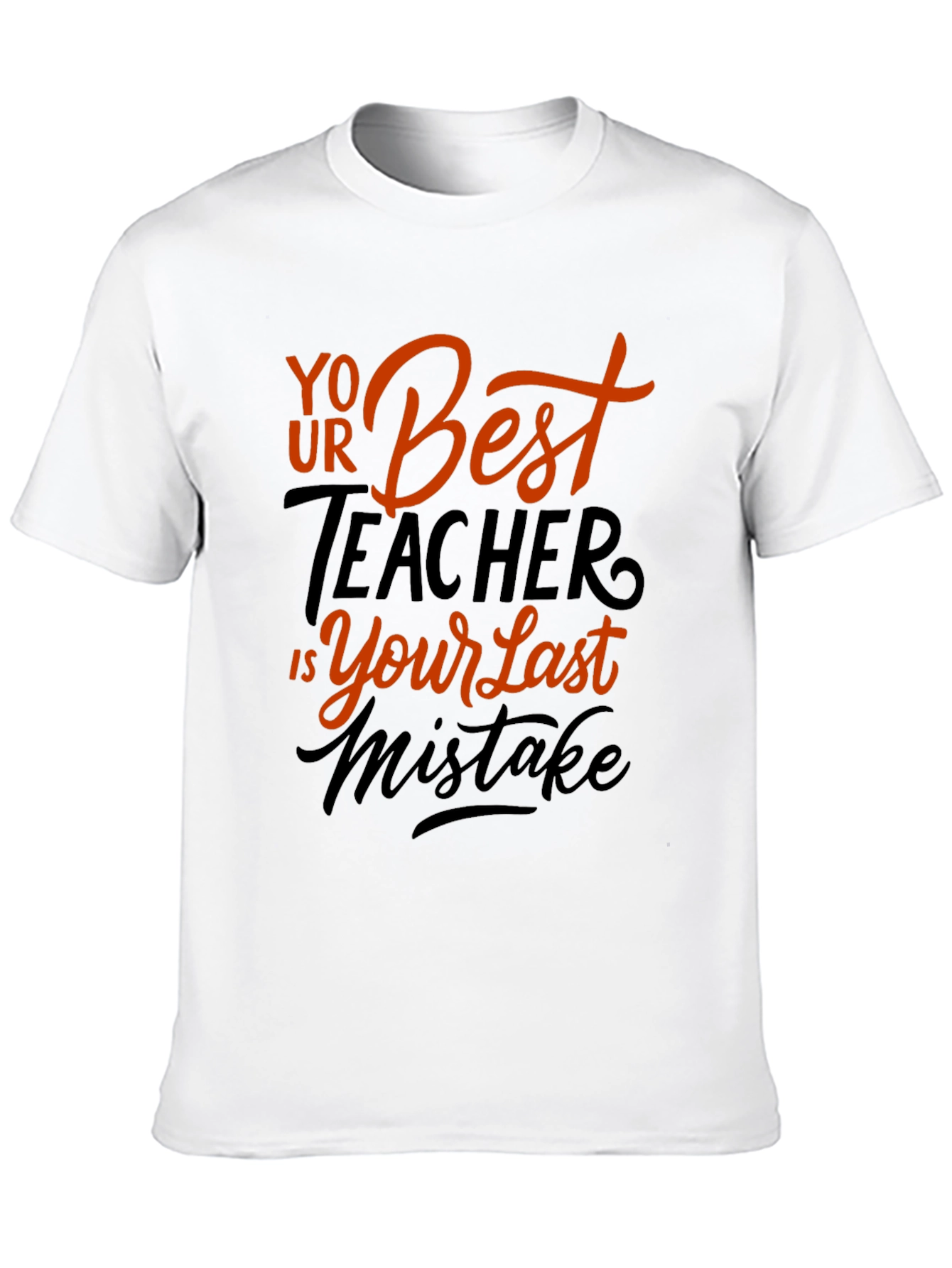 Black Your Best Teacher is Your Last Mistake Graphic Tee view 10