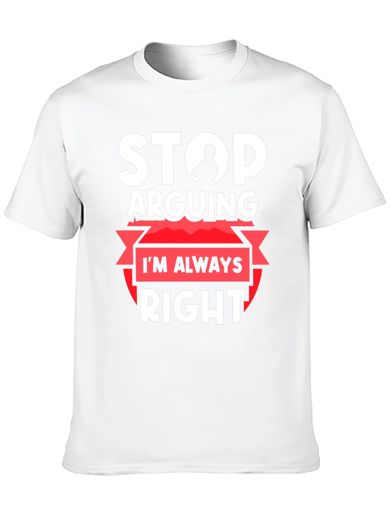 Black Stop Arguing I'm Always Right Graphic Tee view 10