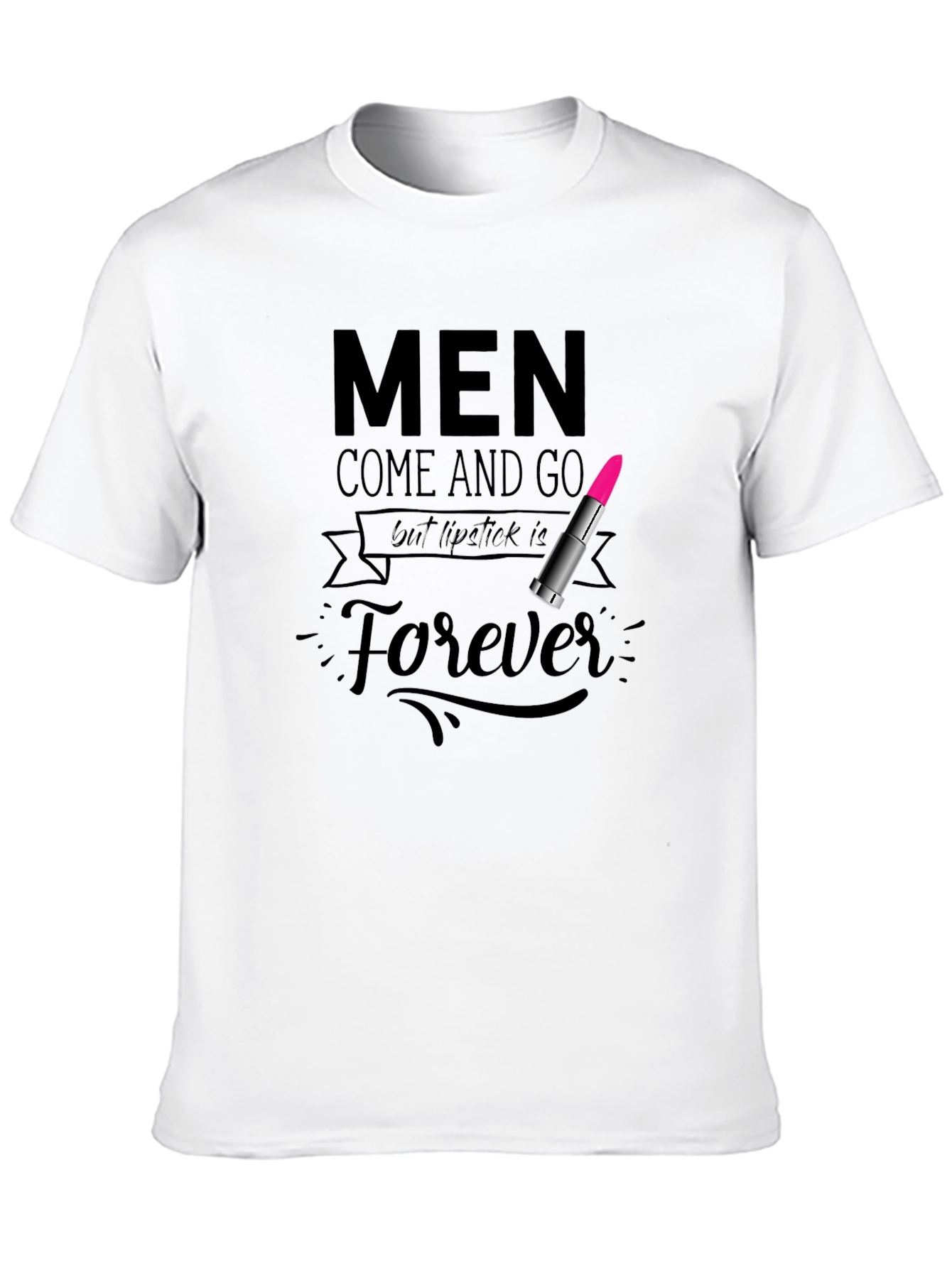 Black Men Come and Go Lipstick is Forever Graphic Tee view 10