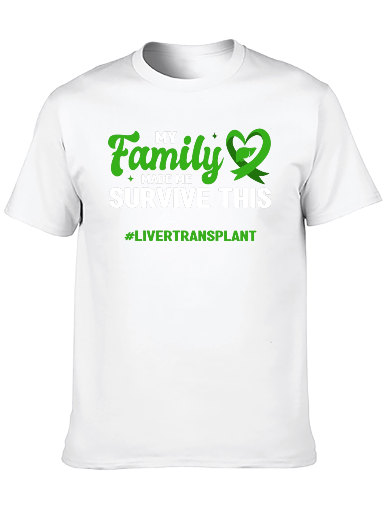Family Made Me Survive Liver Transplant T-Shirt - 10