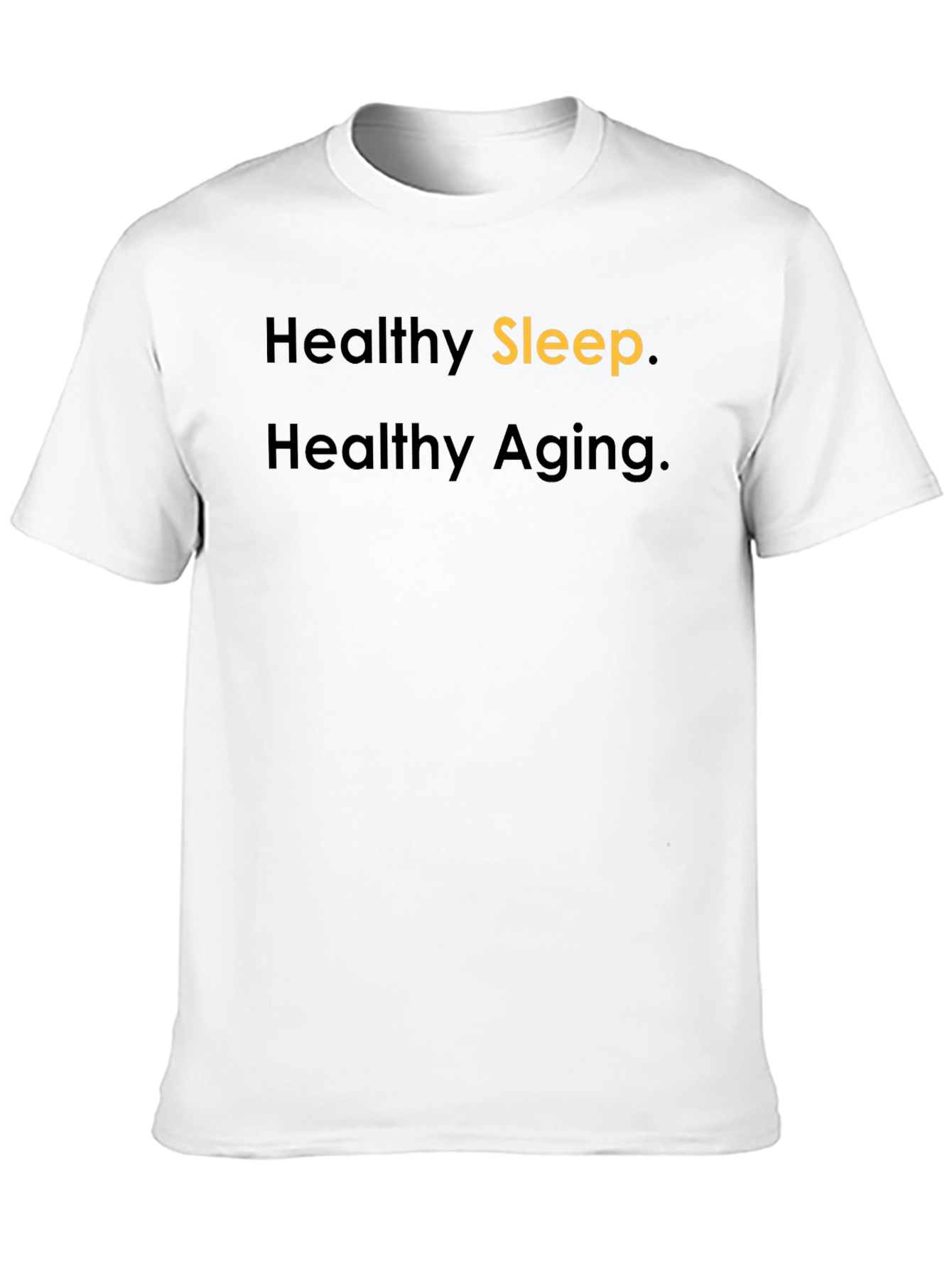 Black Healthy Sleep, Healthy Aging Graphic T-Shirt view 10