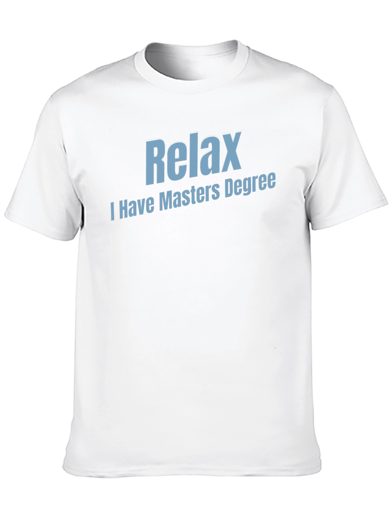 Black Relax I Have Masters Degree T-Shirt view 10