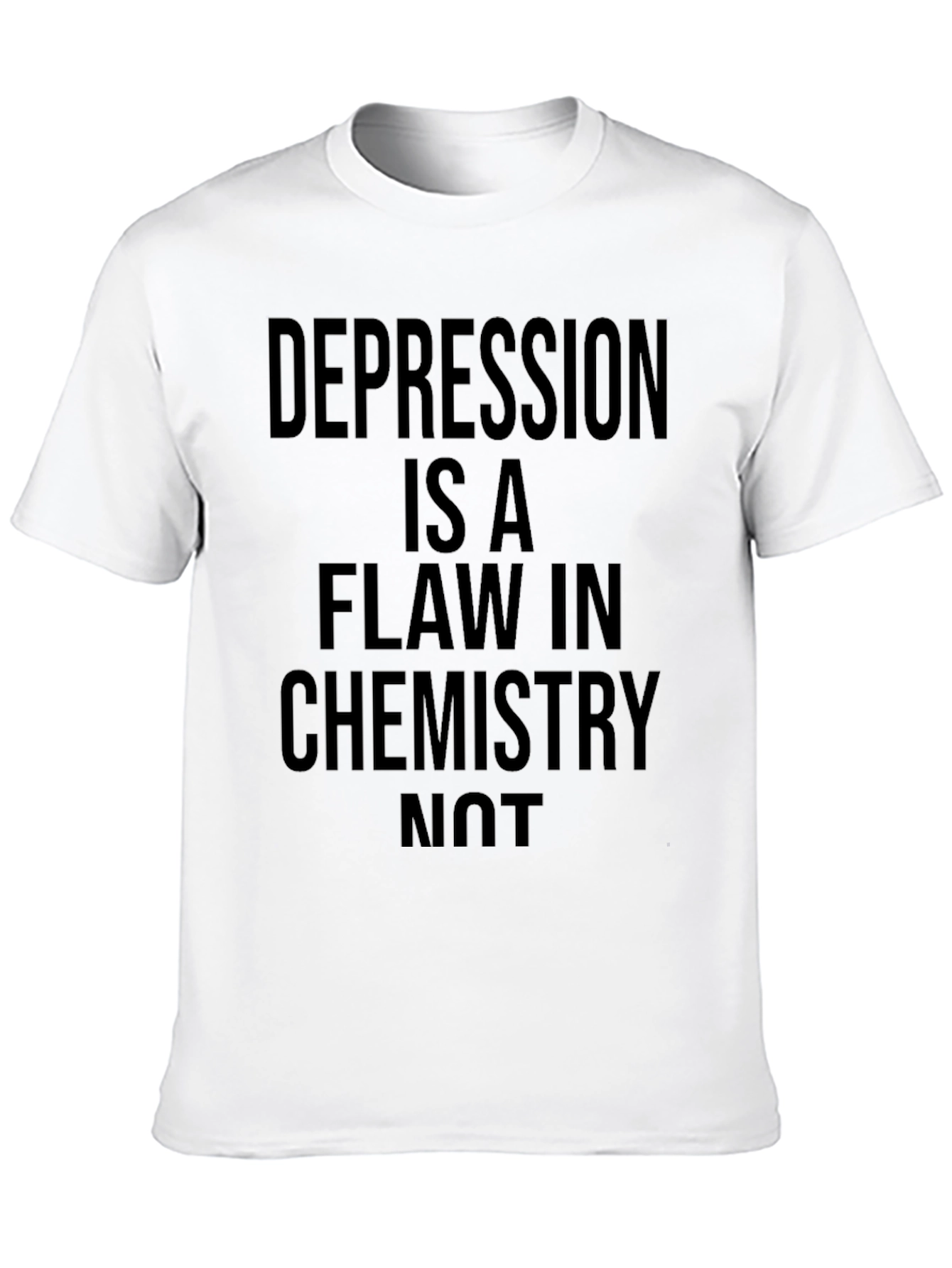 Black Depression is a Flaw in Chemistry Graphic Tee view 10