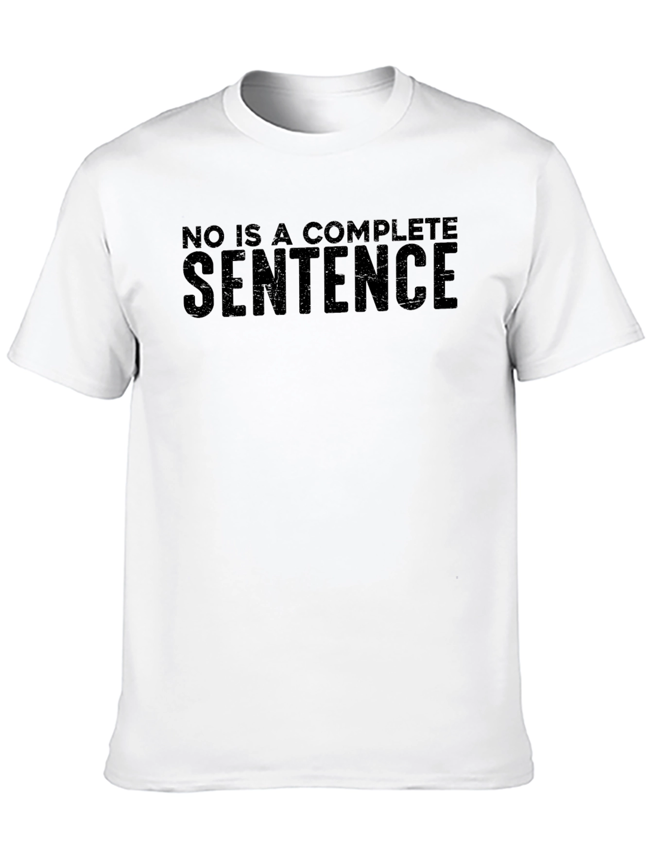Black No Is A Complete Sentence T-Shirt view 10
