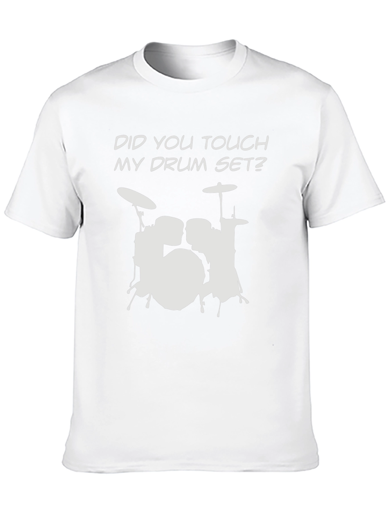 Black Did You Touch My Drum Set? T-Shirt view 10