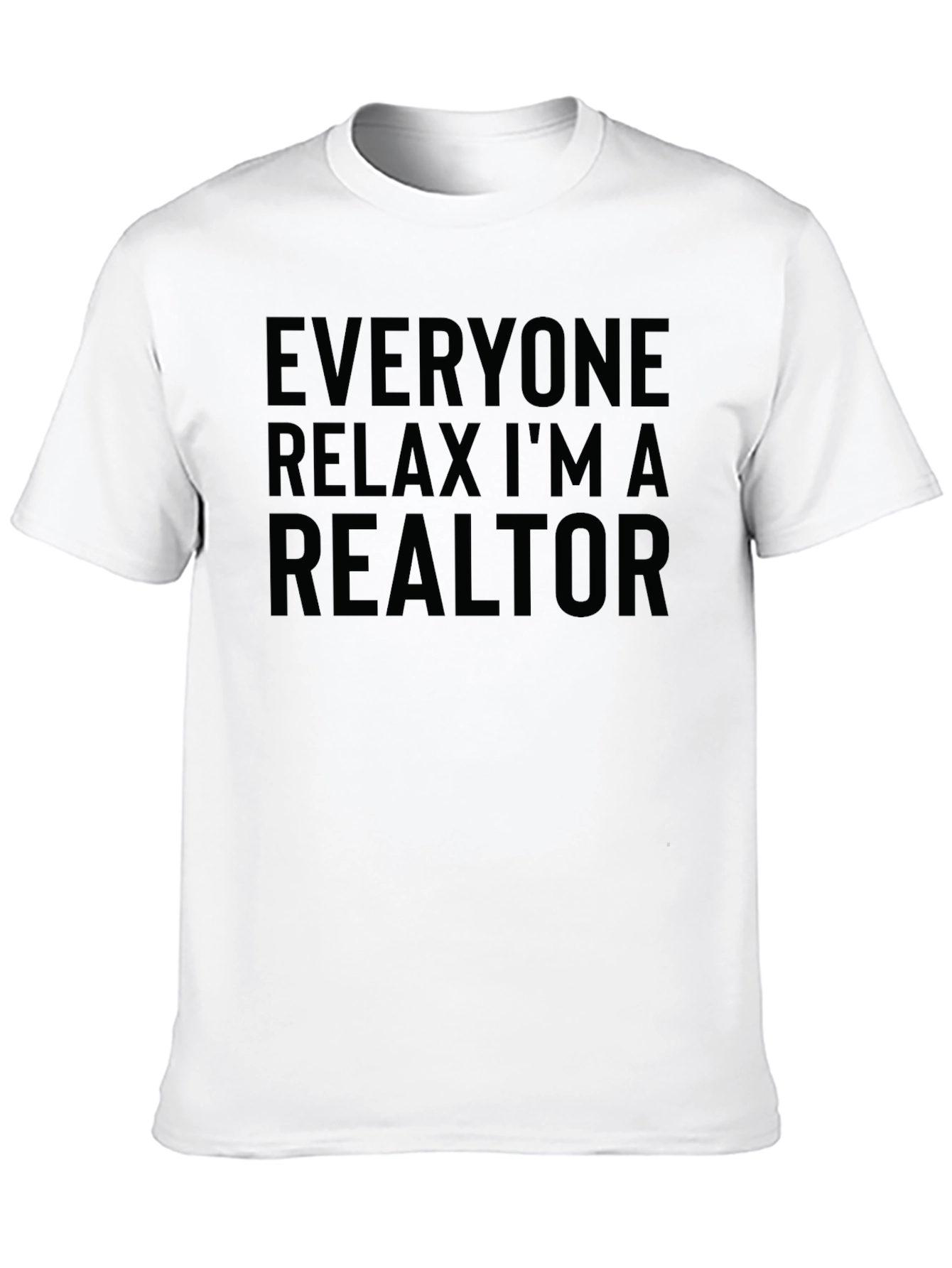 Black Realtor Humor T-Shirt: Everyone Relax! view 10