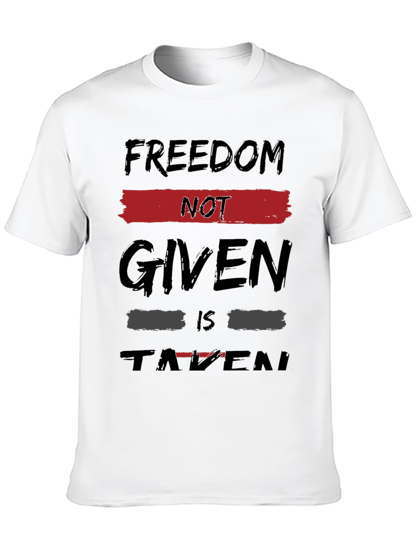 Black Freedom Not Given Taken Graphic Tee view 10
