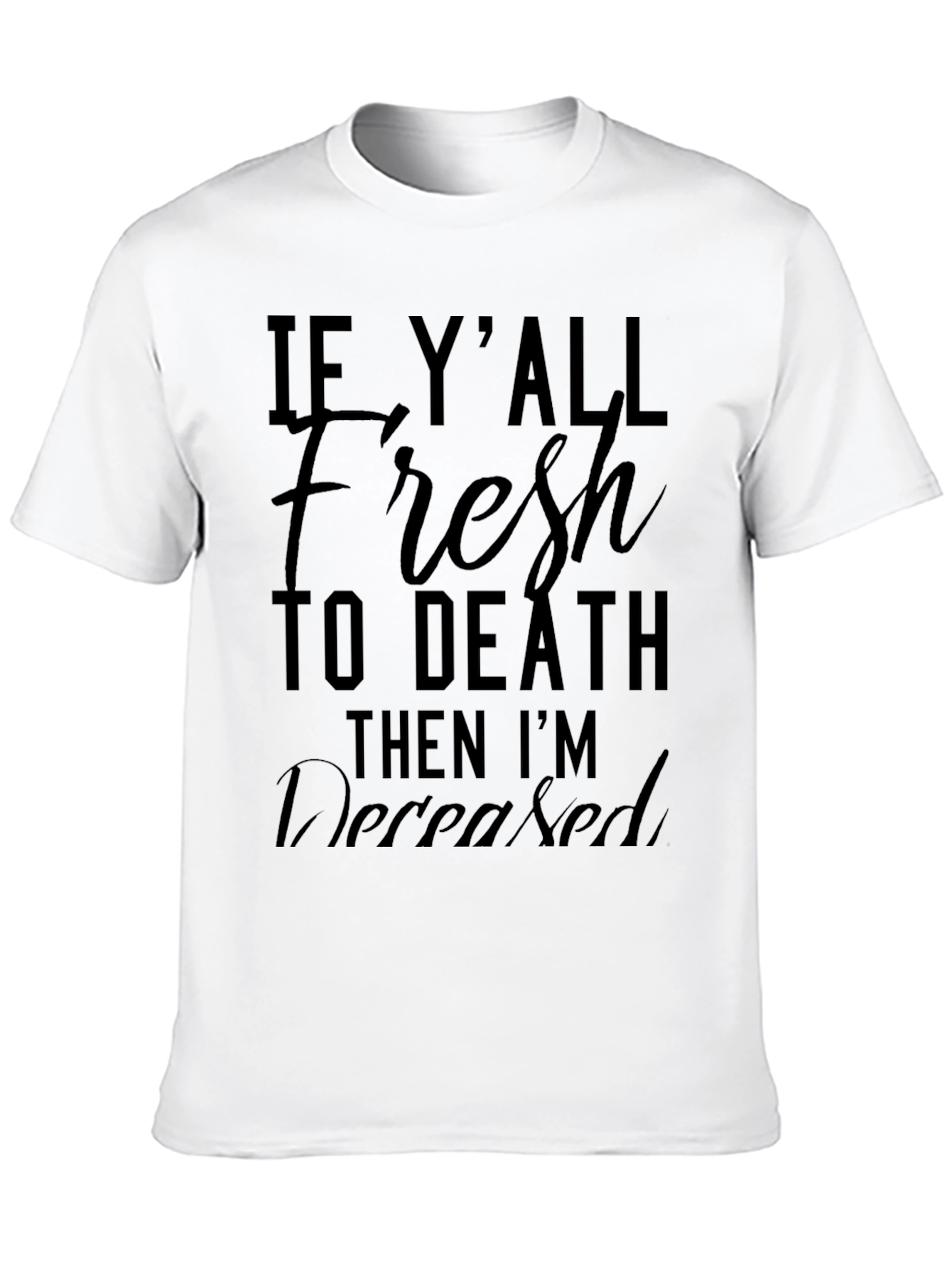 Black Fresh to Death T-Shirt: Funny Slogan Tee view 10