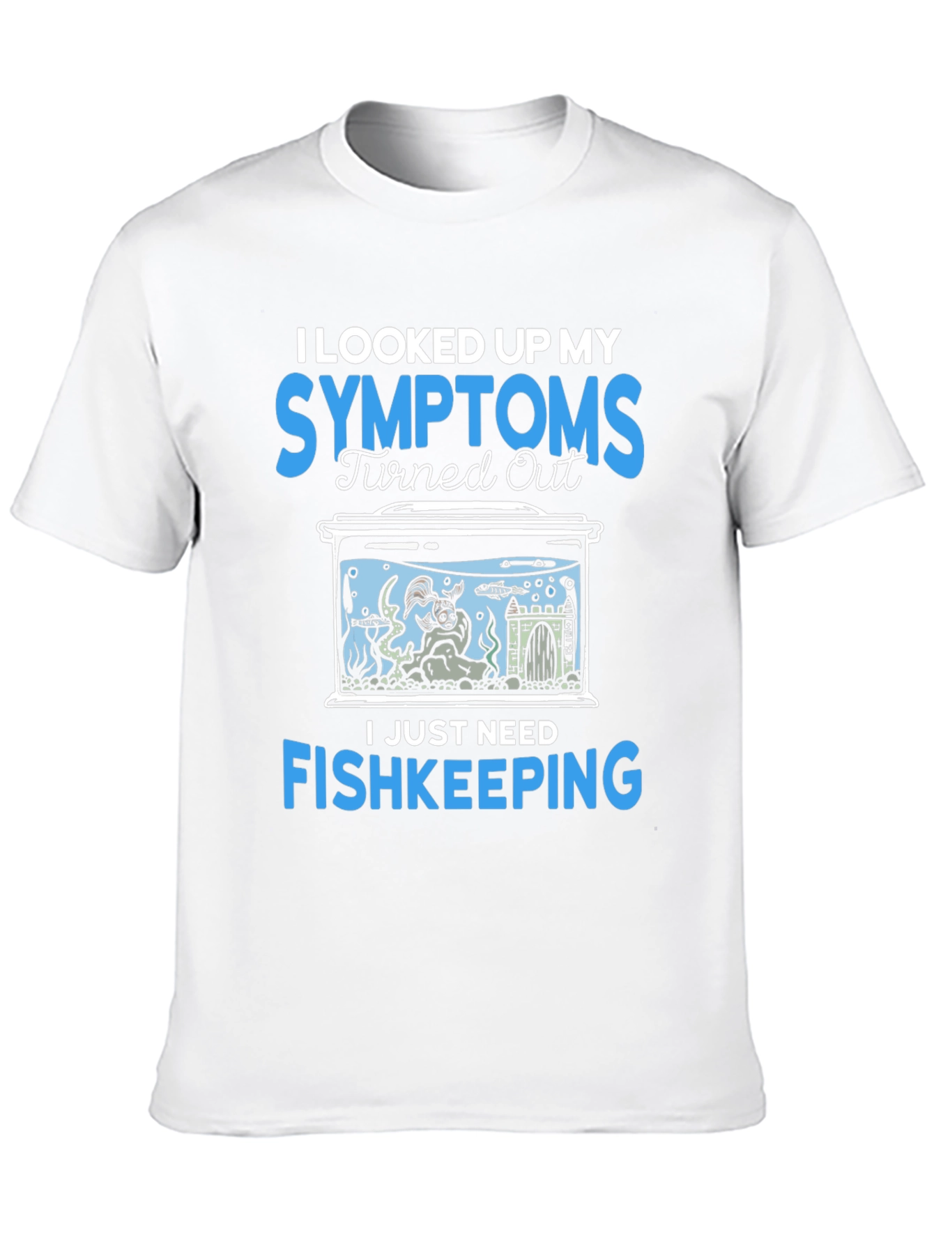 Fishkeeping T-Shirt: Symptoms Cure - 10