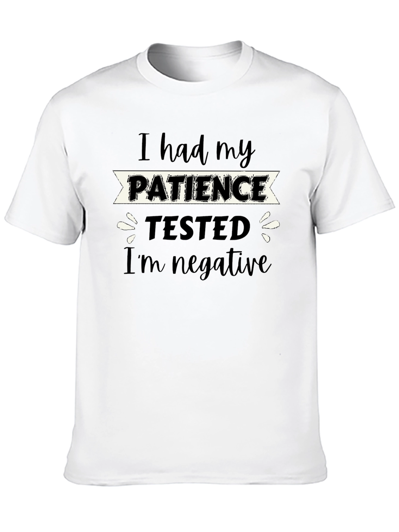Black I Had My Patience Tested Funny Graphic T-Shirt view 10