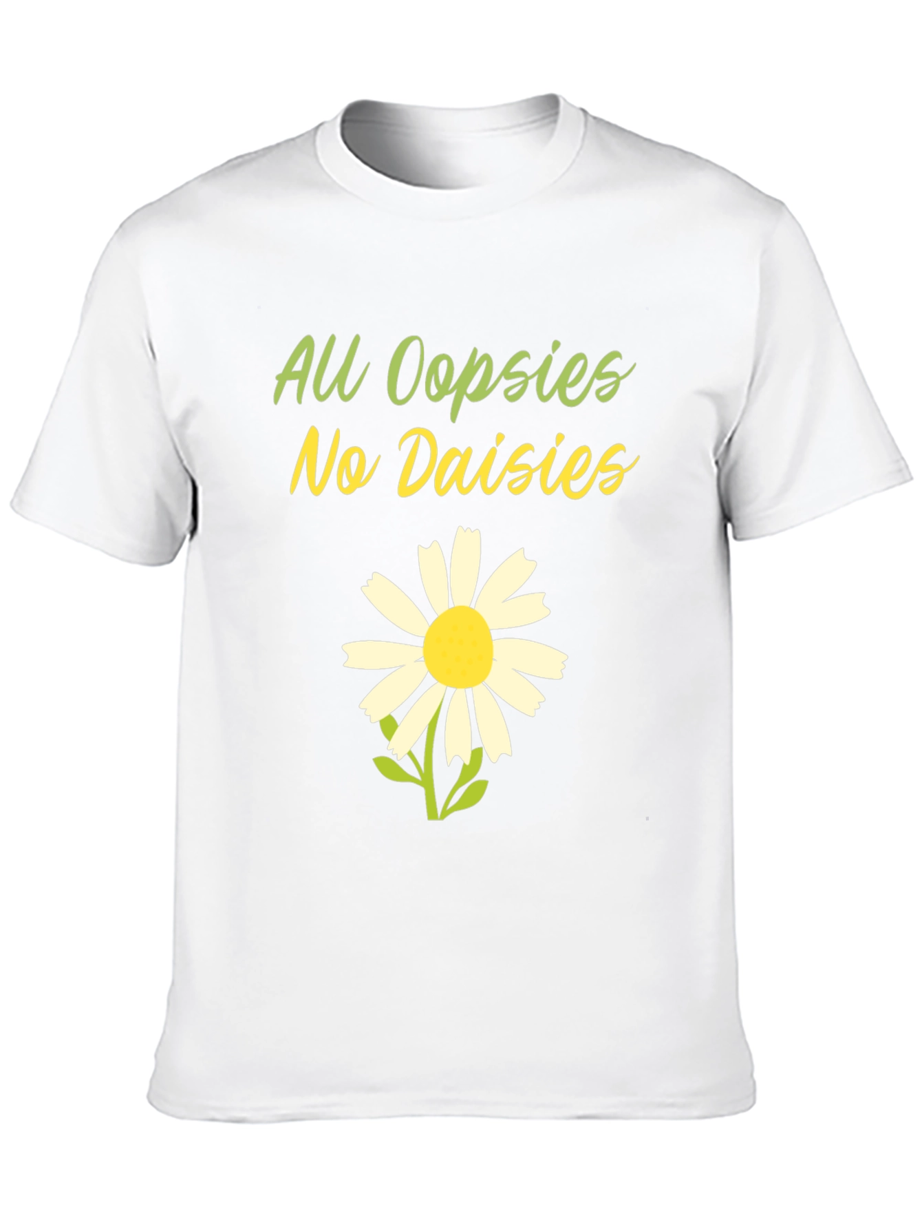 Black All Oopsies No Daisies T-Shirt - Funny Floral Tee view 10