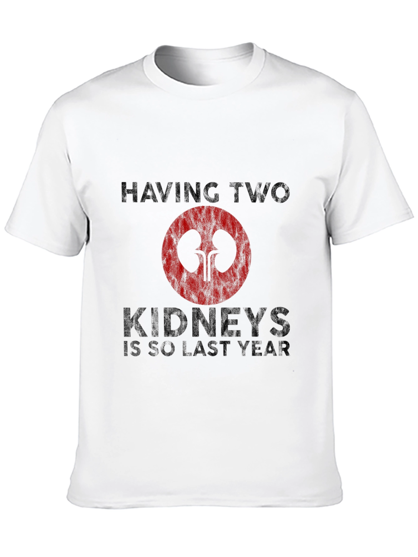 Black Funny Kidney Humor T-Shirt - One Kidney Is So Last Year view 10