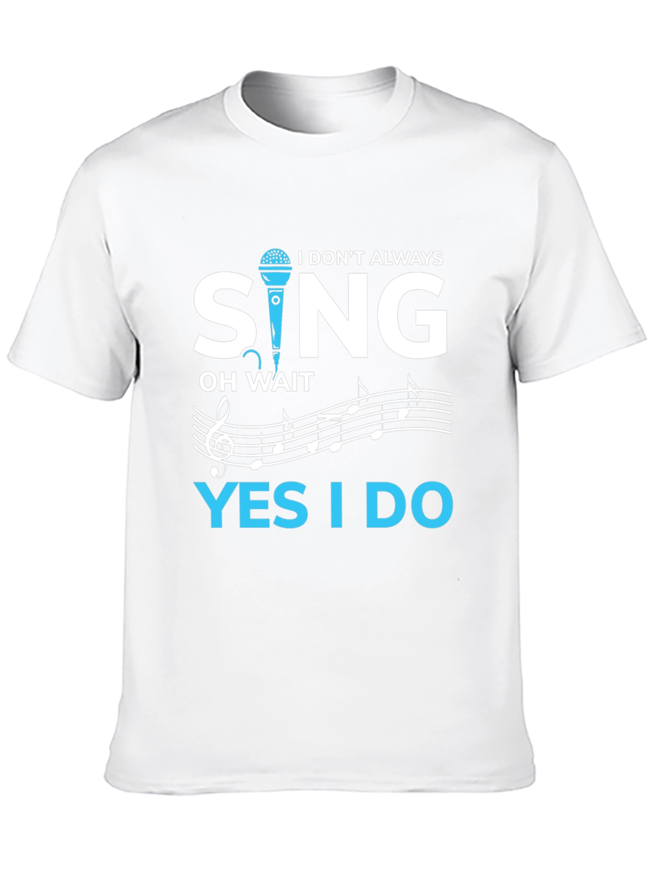 Black I Don't Always Sing T-Shirt view 10