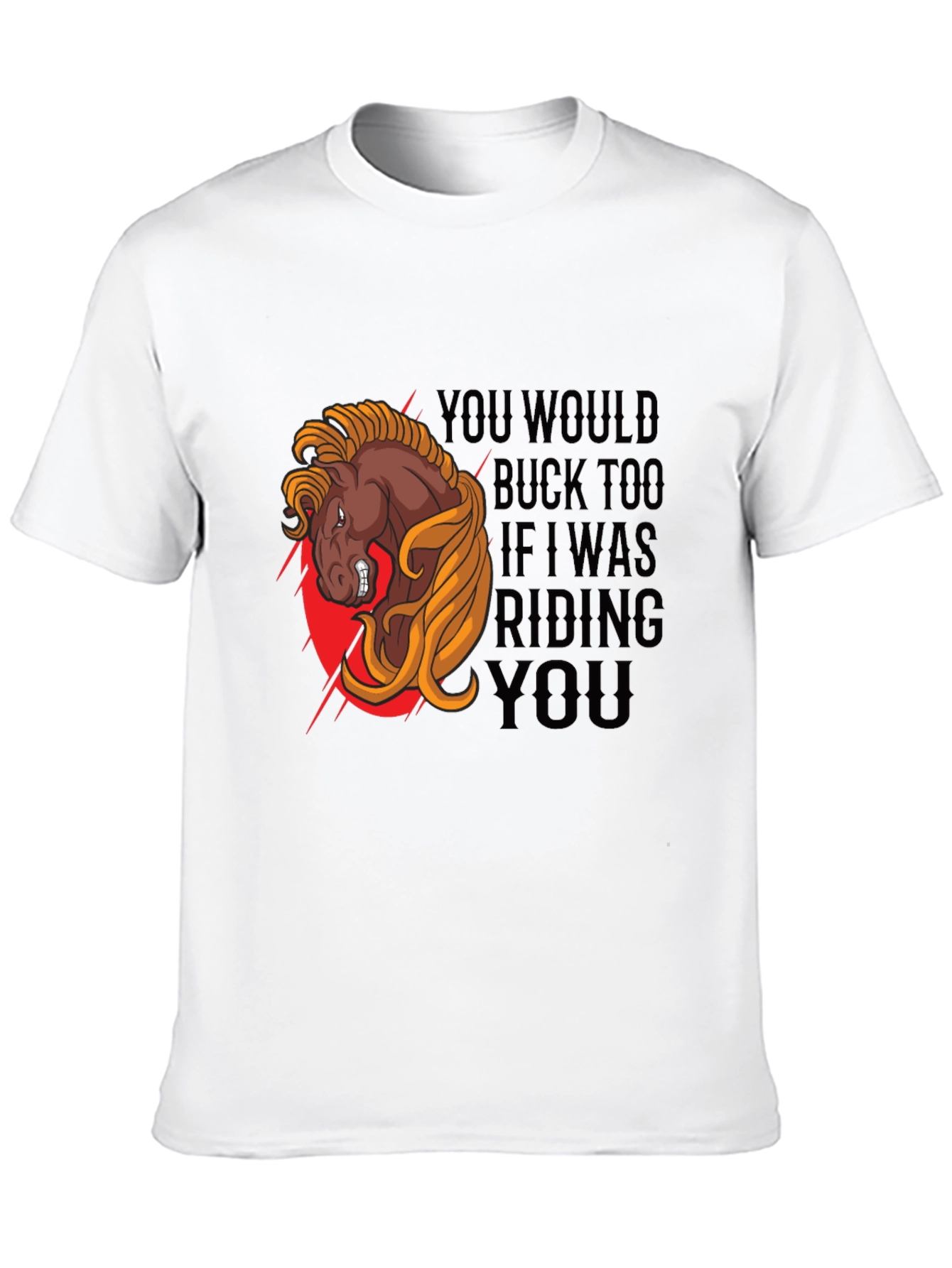 Black Funny Horse Riding T-Shirt - You Would Buck Too view 10