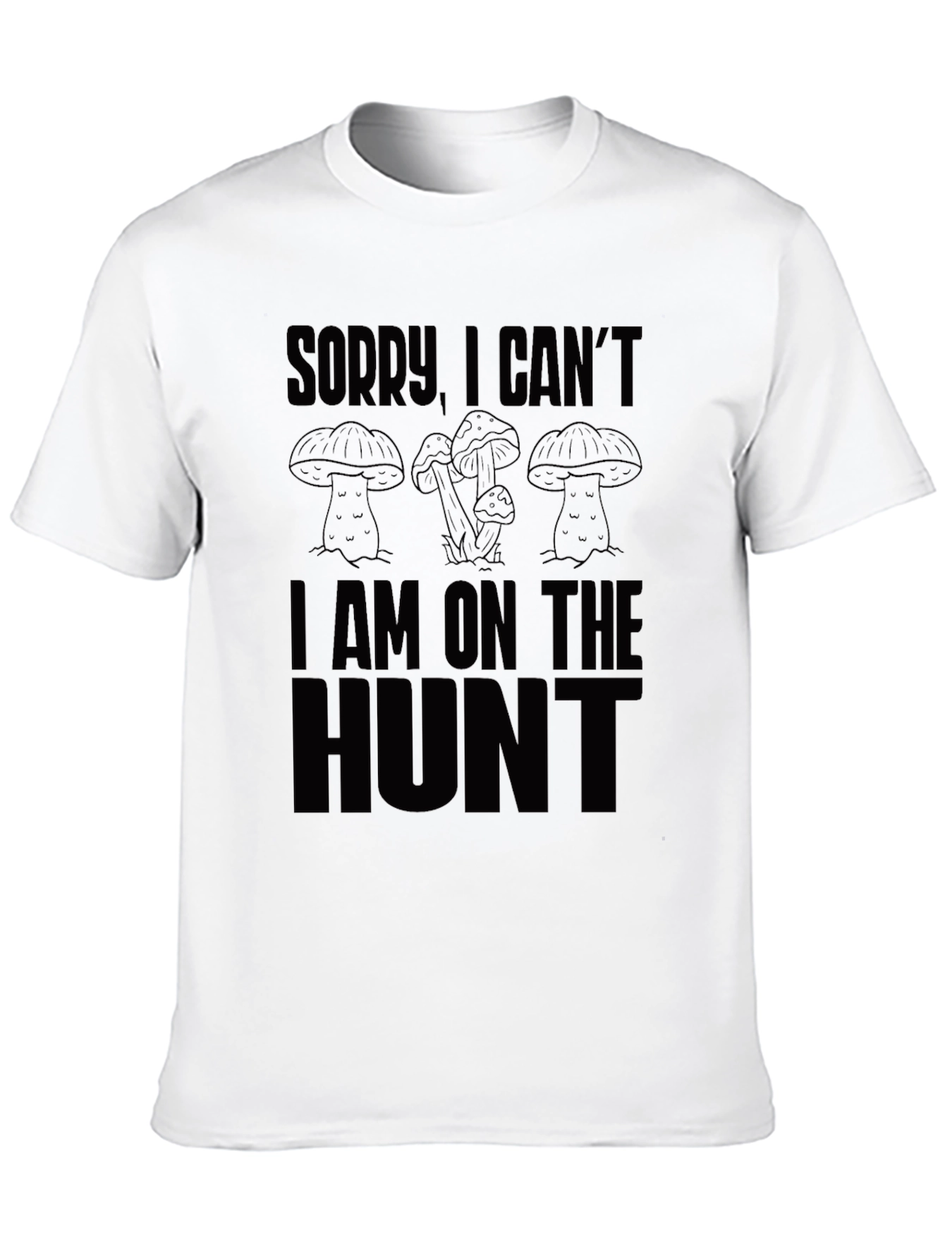 Black Sorry I Can't, Mushroom Hunting T-Shirt view 10