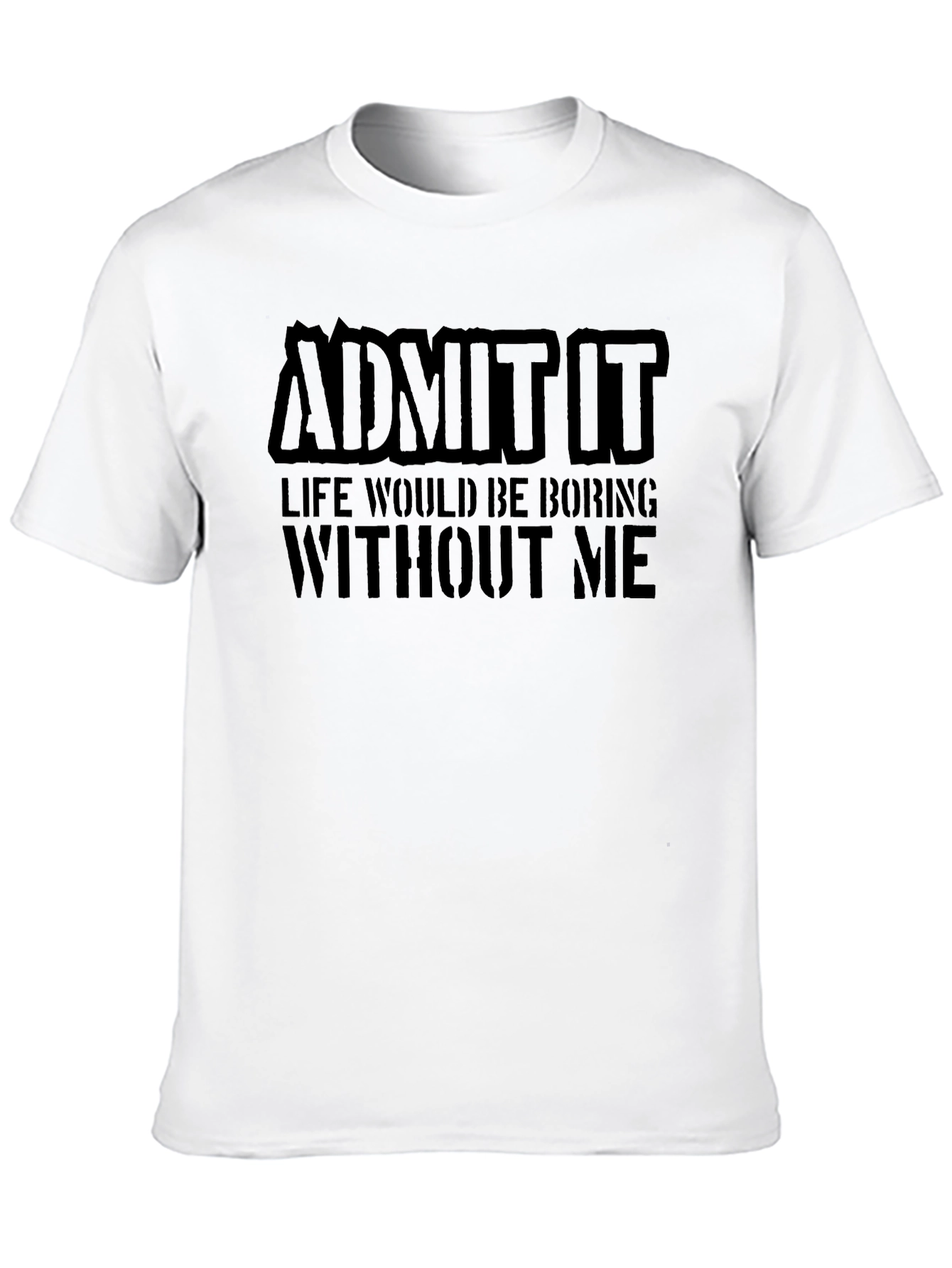 Black Admit It Funny Graphic T-Shirt view 10