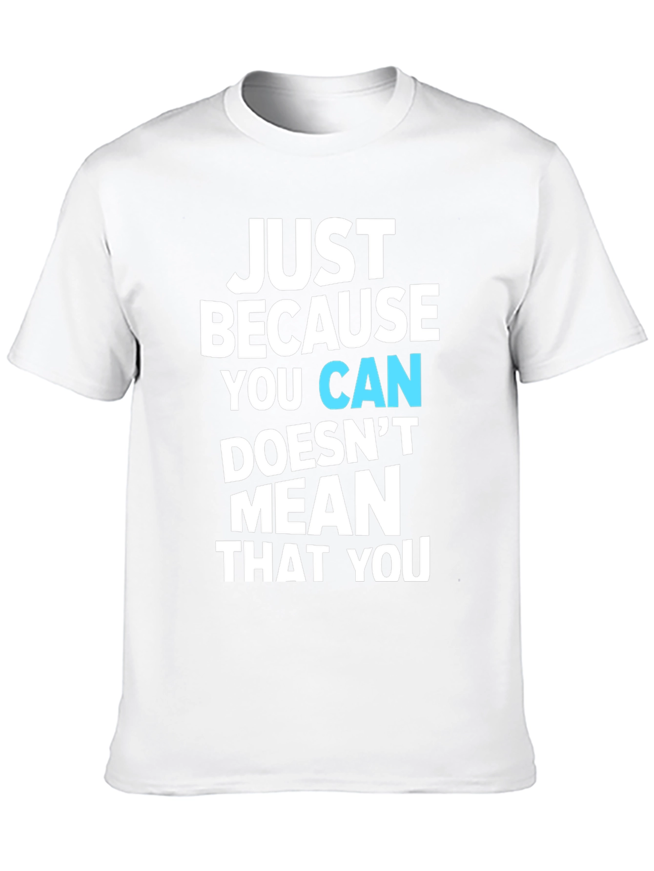 Black Just Because You Can Graphic T-Shirt view 10
