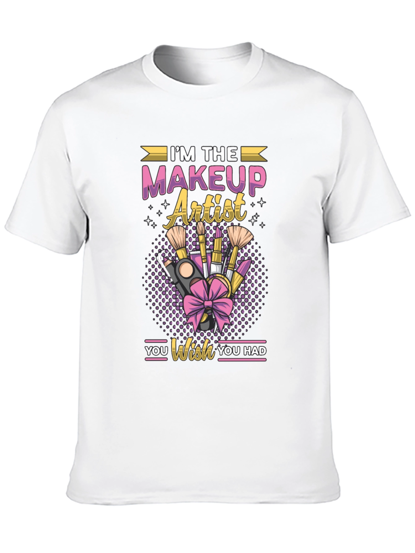 Black I'm the Makeup Artist You Wish You Had T-shirt view 10