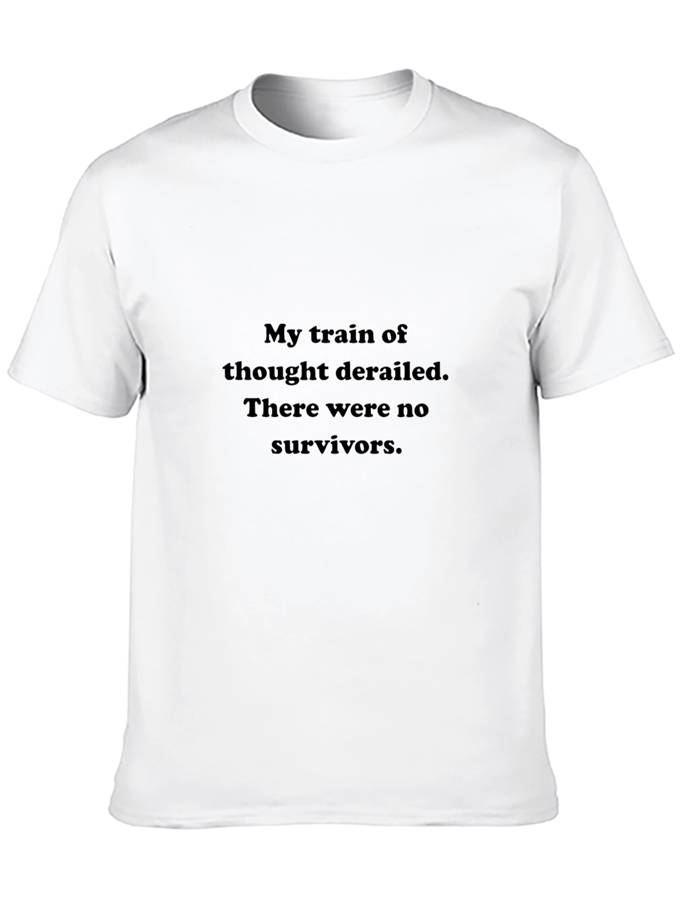 Black My Train of Thought T-Shirt - Funny Sarcastic Tee view 10