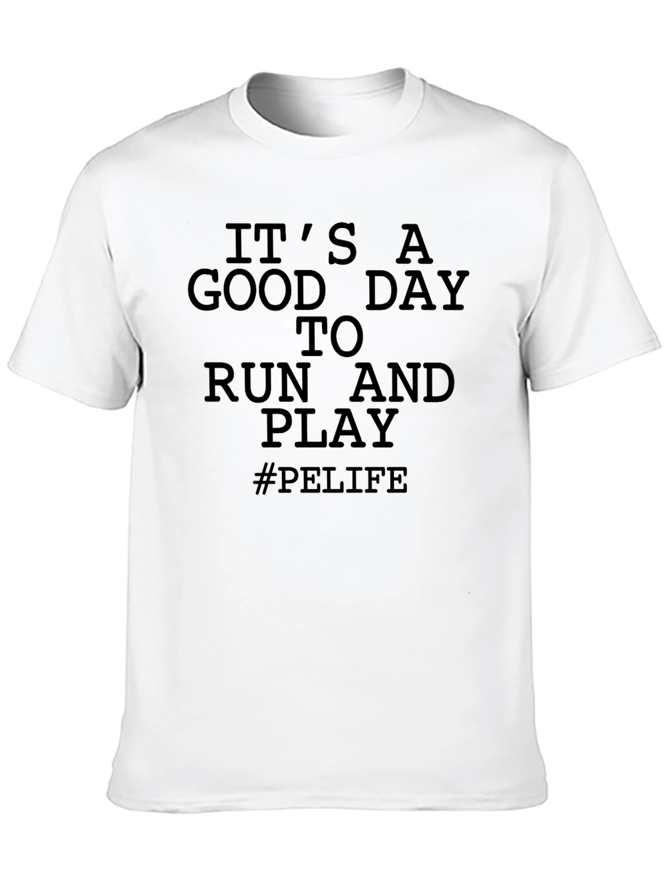 Black It's a Good Day T-Shirt - Run and Play #PELIFE Black Tee view 10