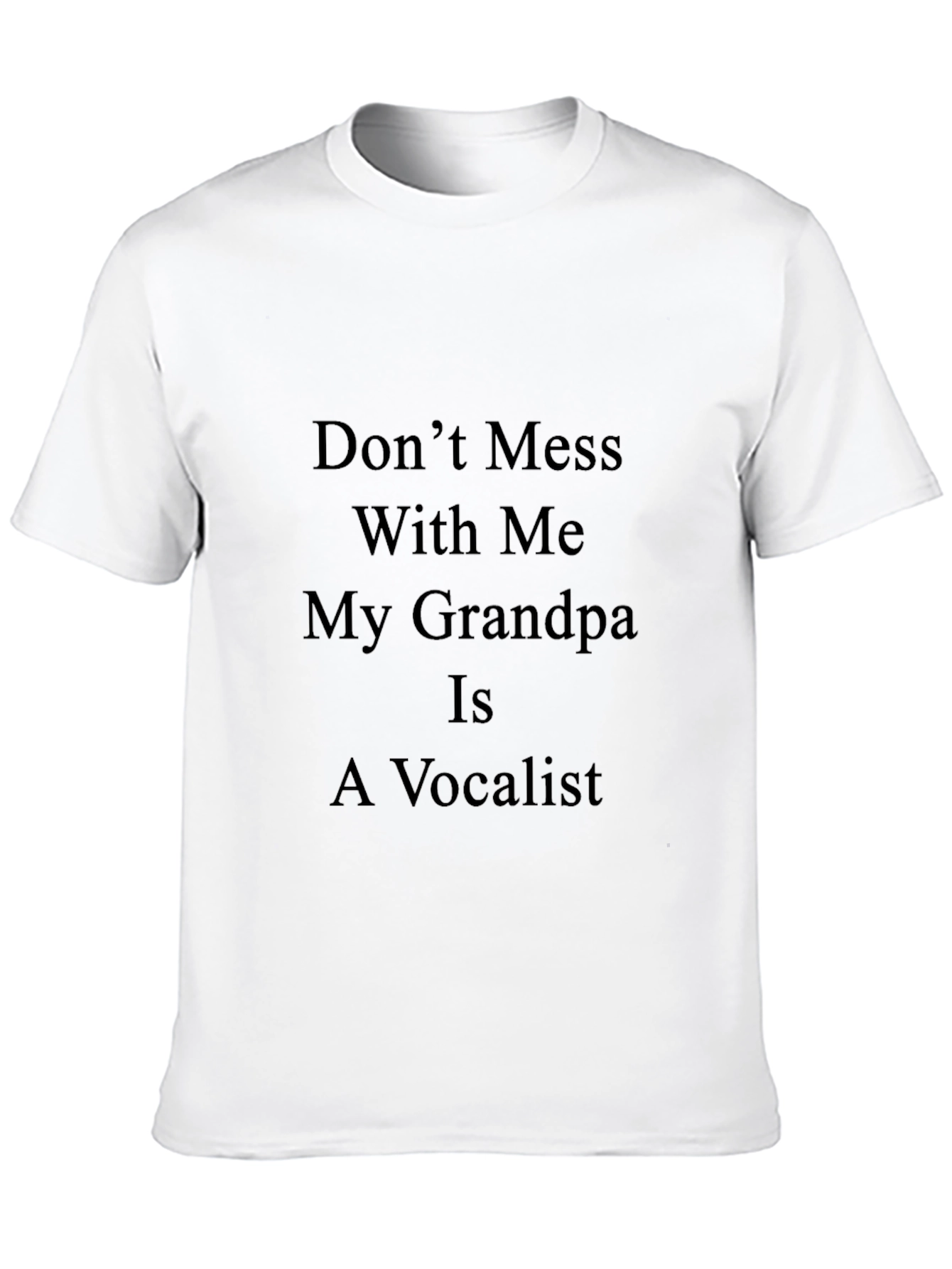 Black Don't Mess With Me Grandpa Vocalist Black T-Shirt view 10