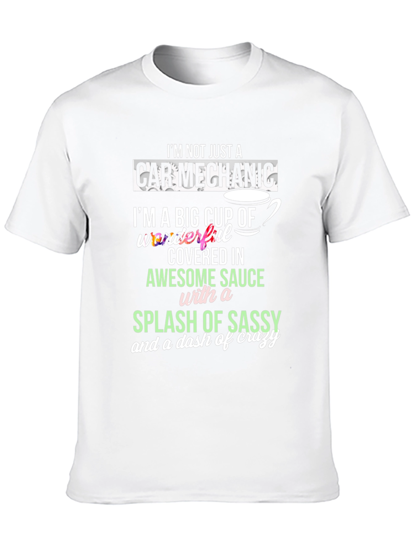 Black Car Mechanic Awesome Sauce Sassy Crazy T-Shirt view 10
