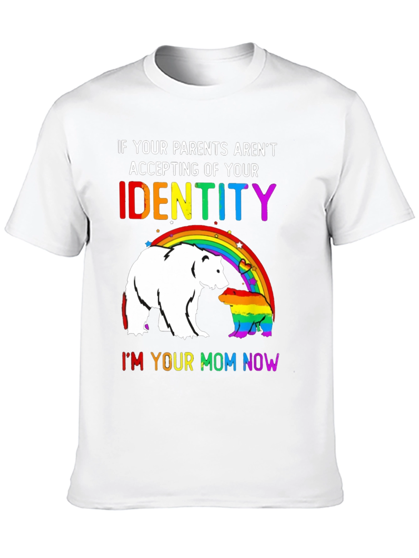 LGBTQ+ "I'm Your Mom Now" Pride T-Shirt - 10