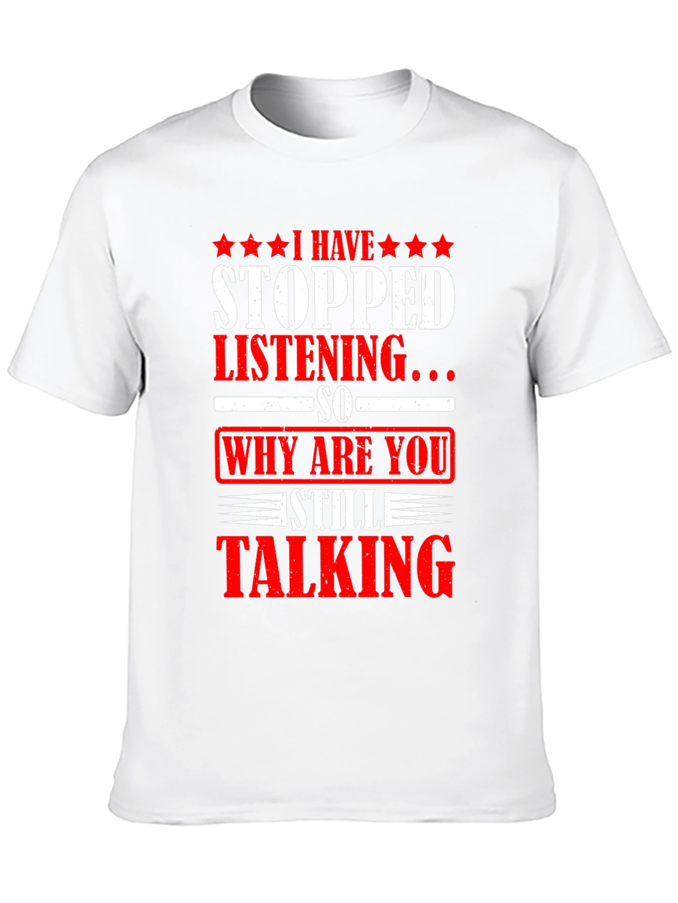 Black Funny Sarcastic Graphic T-Shirt - Why Are You Still Talking? view 10