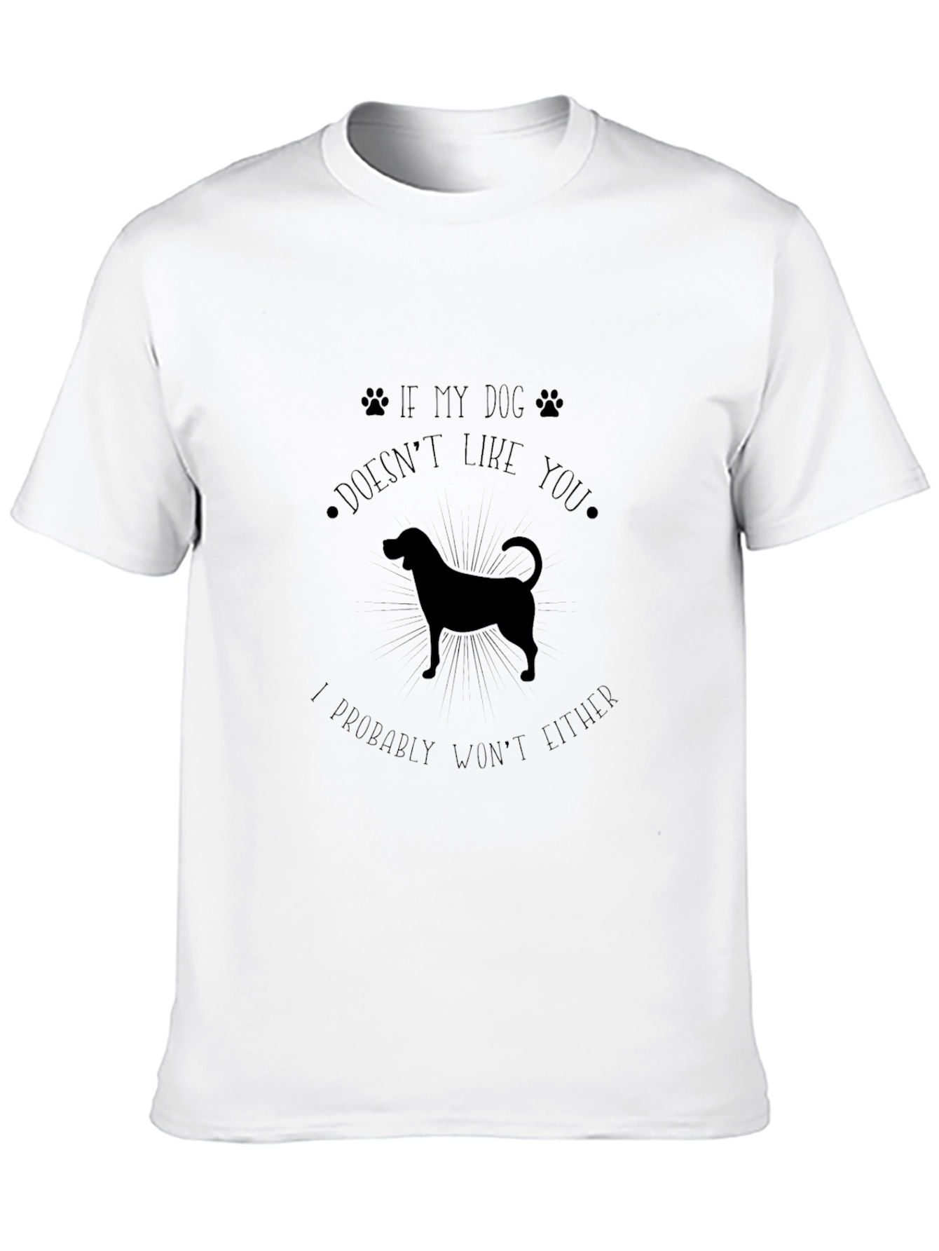 Black Dog Lover Black T-Shirt: If My Dog Doesn't Like You... view 10