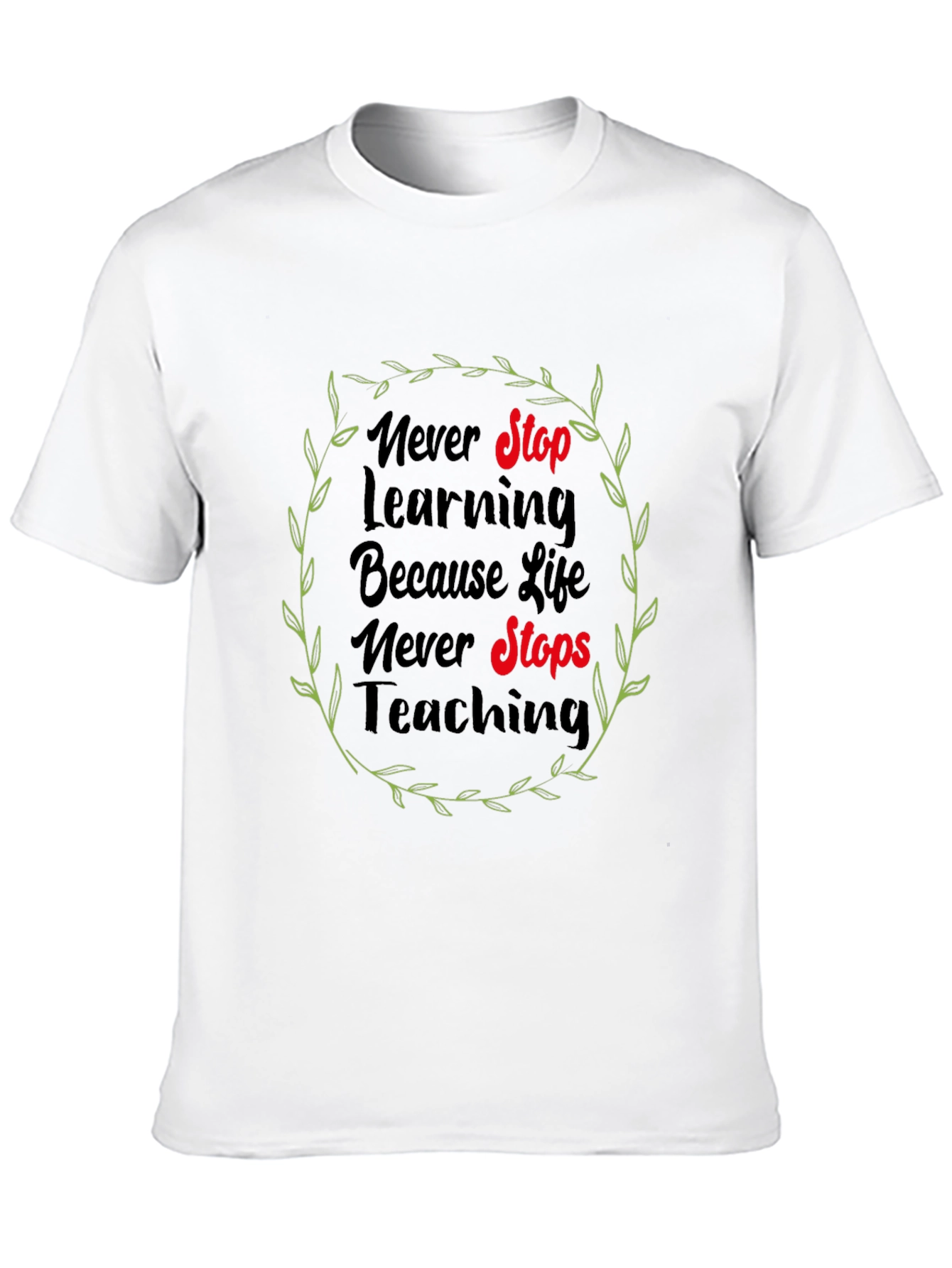 Black Never Stop Learning T-Shirt - Life Quote Tee view 10