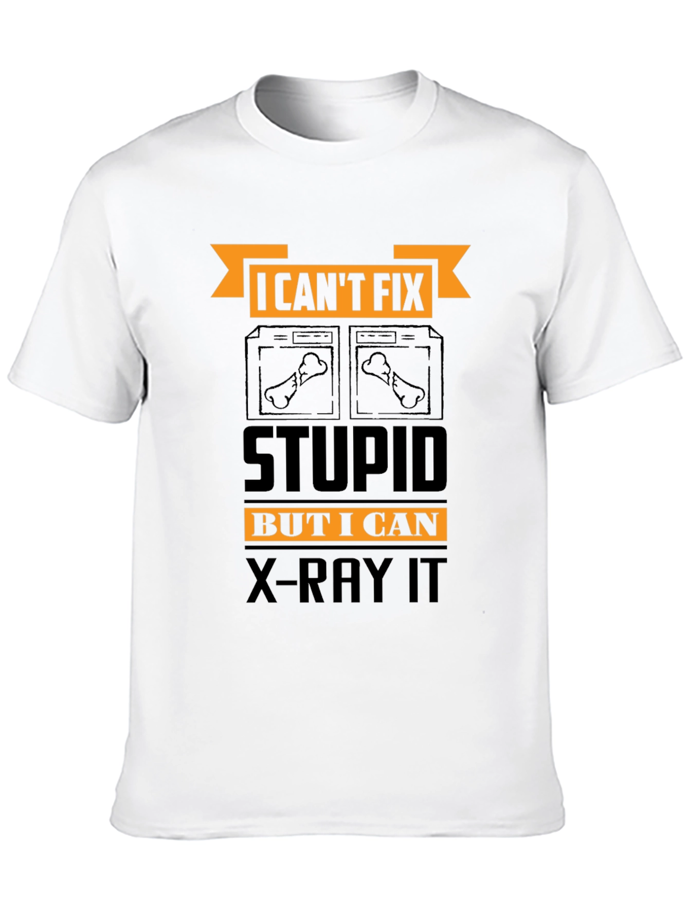 Black Funny X-Ray Technician T-Shirt - Can't Fix Stupid view 10