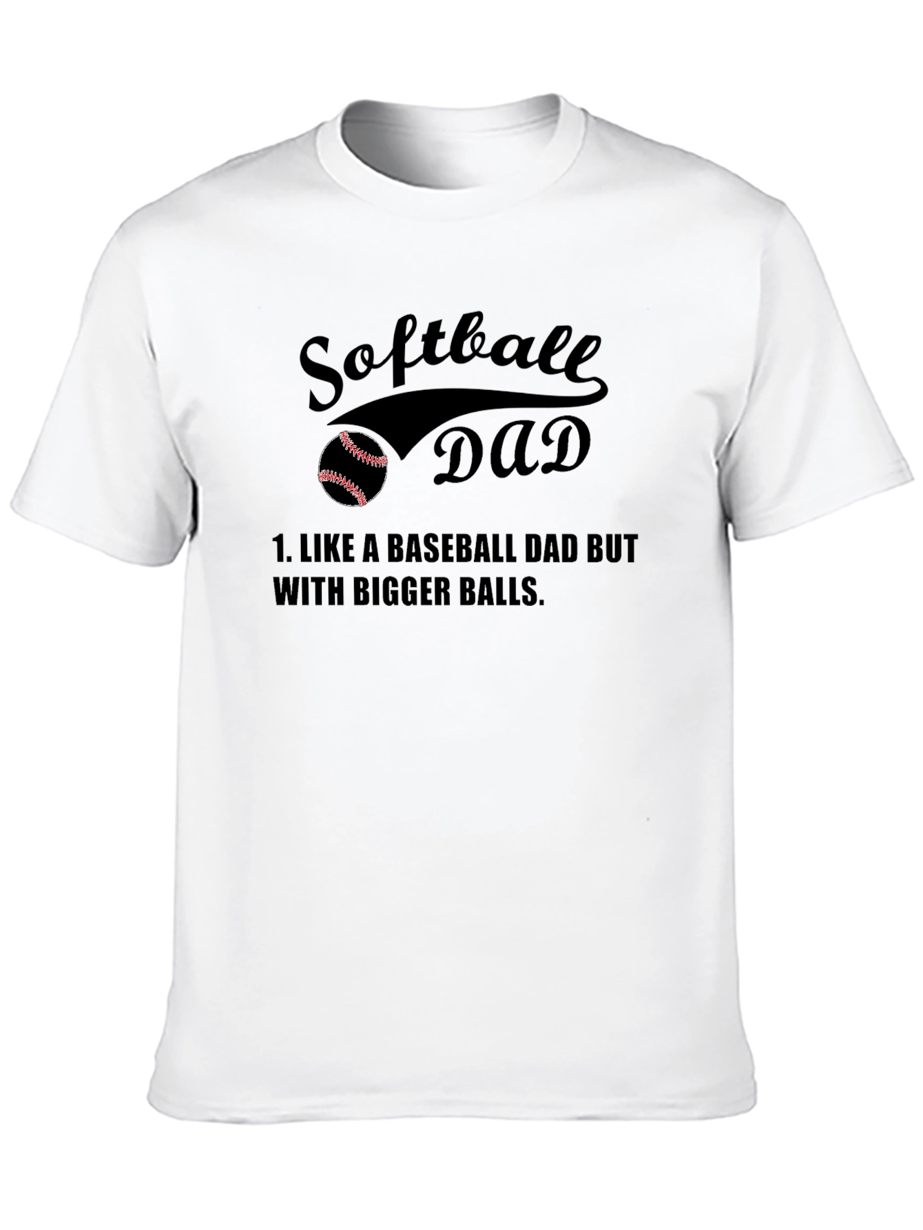 Black Softball Dad T-Shirt - Bigger Balls view 10