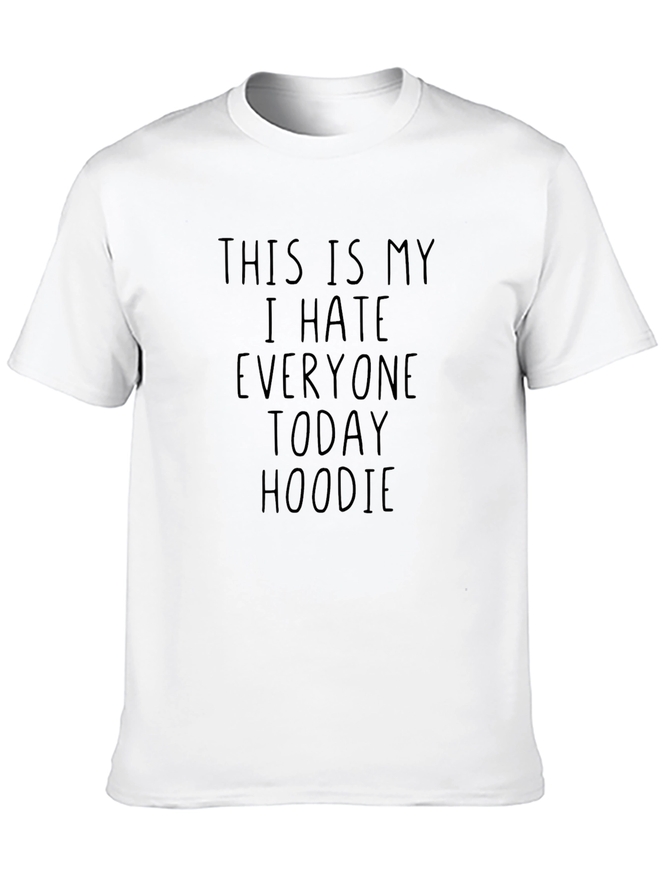 Black I Hate Everyone Today T-Shirt: Funny Sarcastic Tee view 10