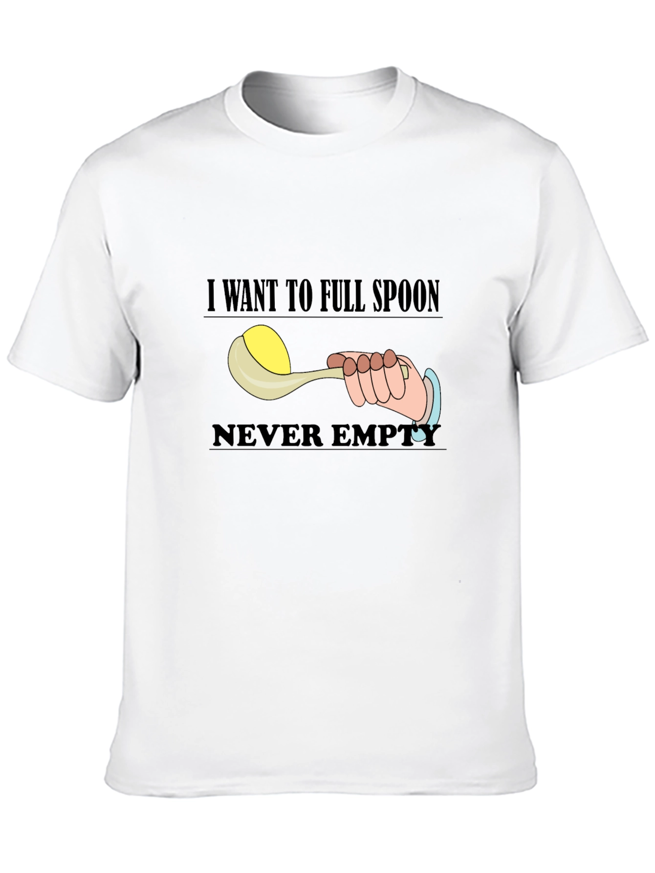 Black I Want To Full Spoon Never Empty Black T-Shirt view 10