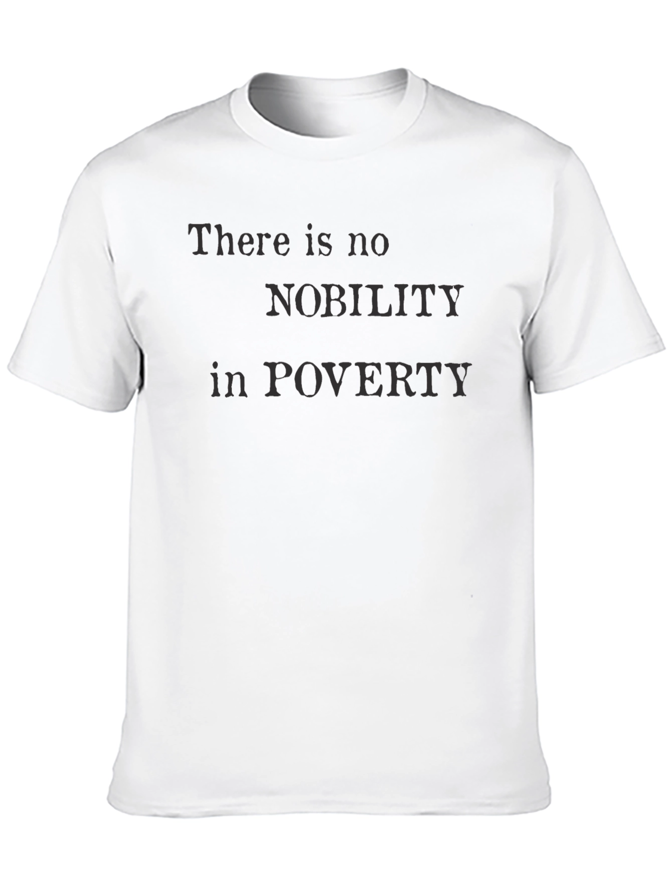 Black There Is No Nobility in Poverty T-Shirt view 10