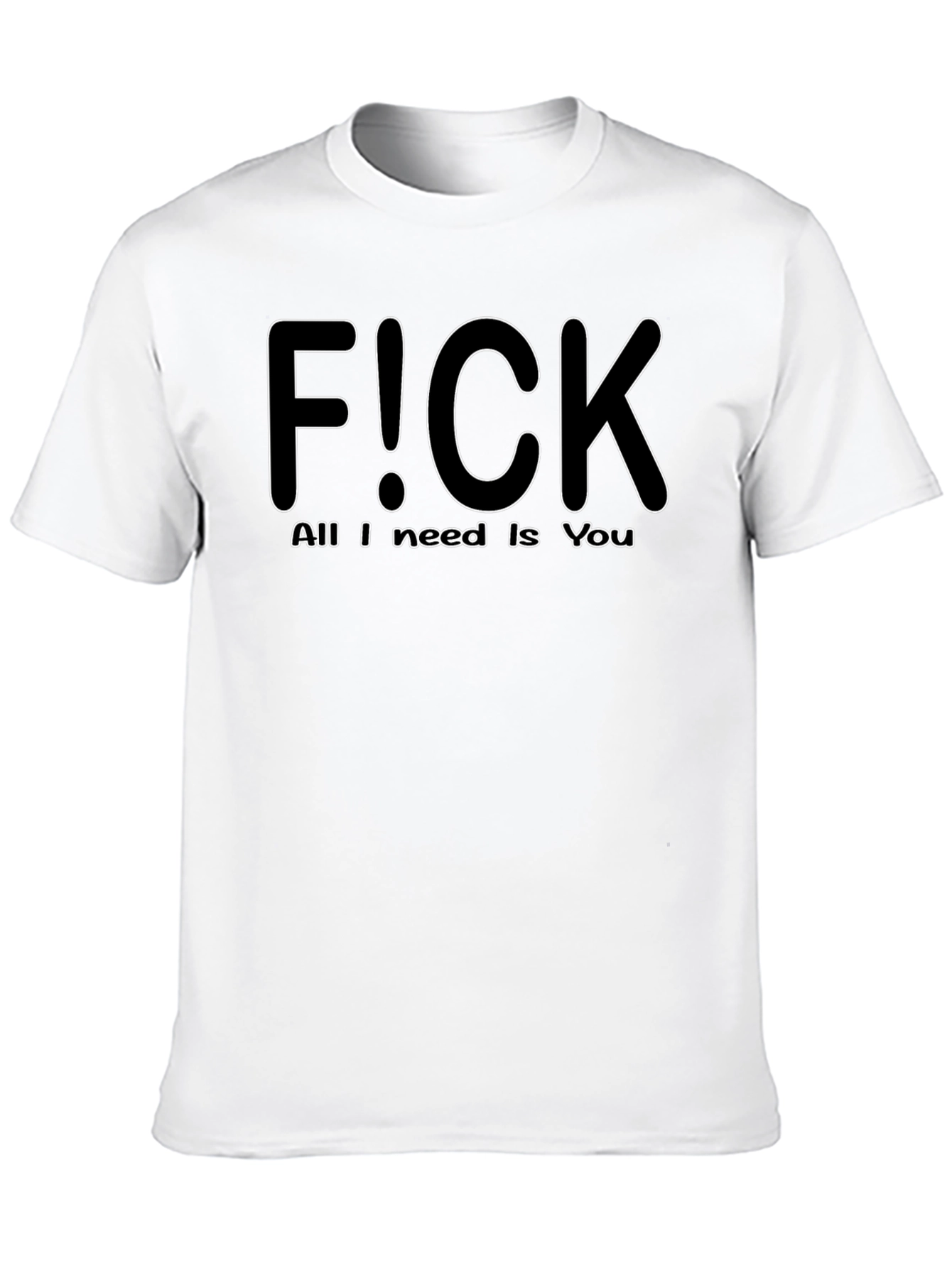 Black F!CK All I Need is You - Graphic T-Shirt view 10