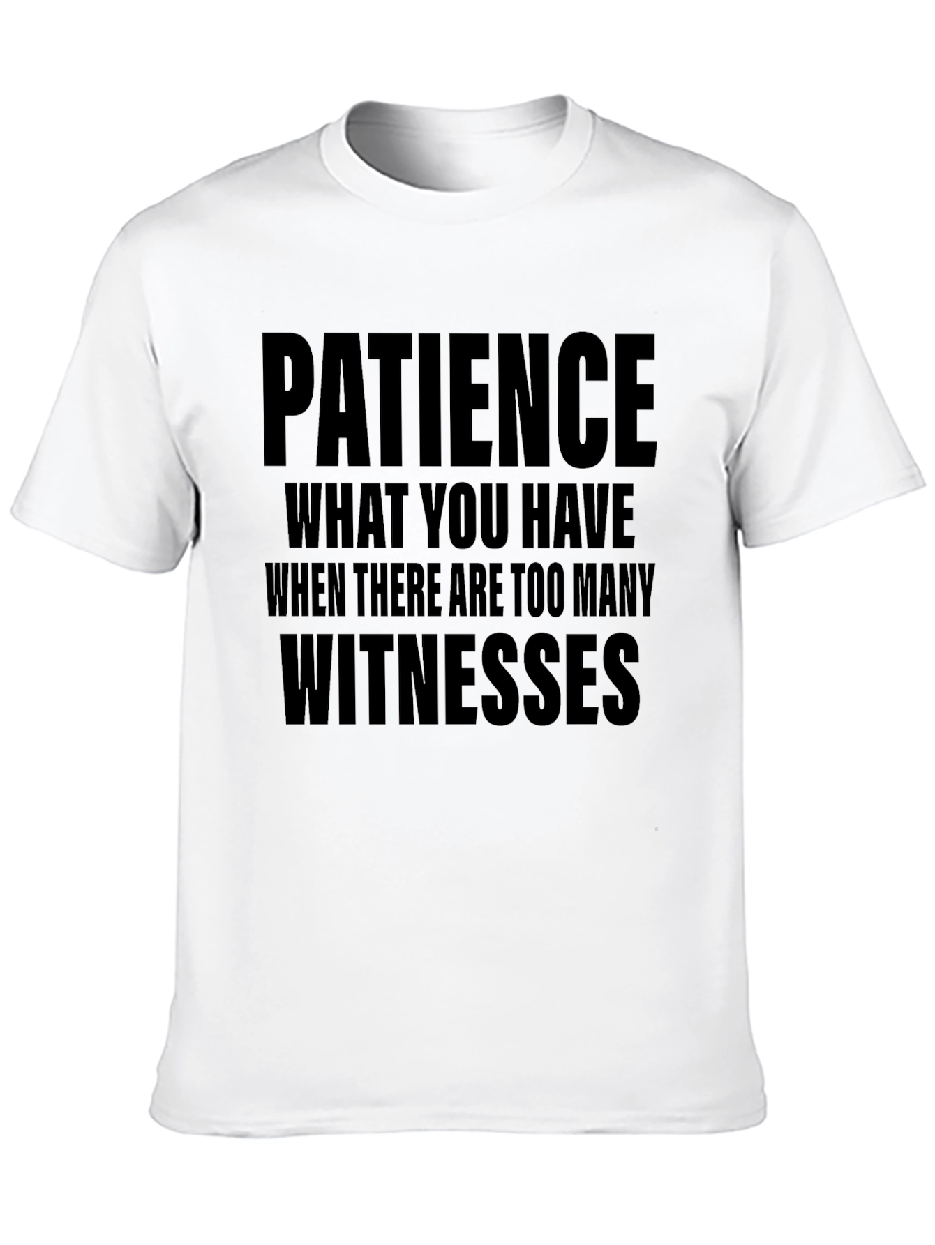 Black Patience Funny Sarcastic T-Shirt view 10