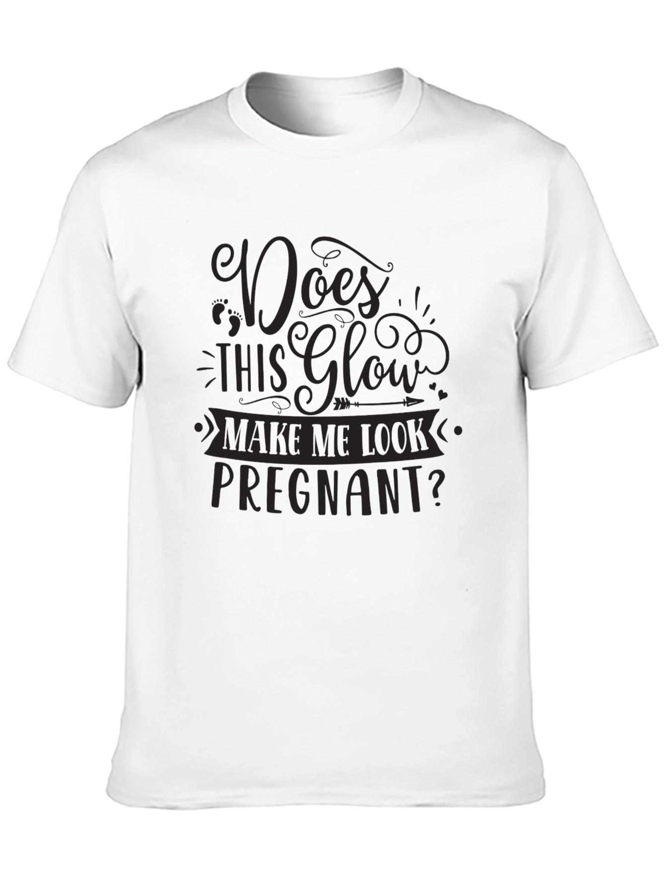 Black Does This Glow Make Me Look Pregnant? Graphic Tee view 10