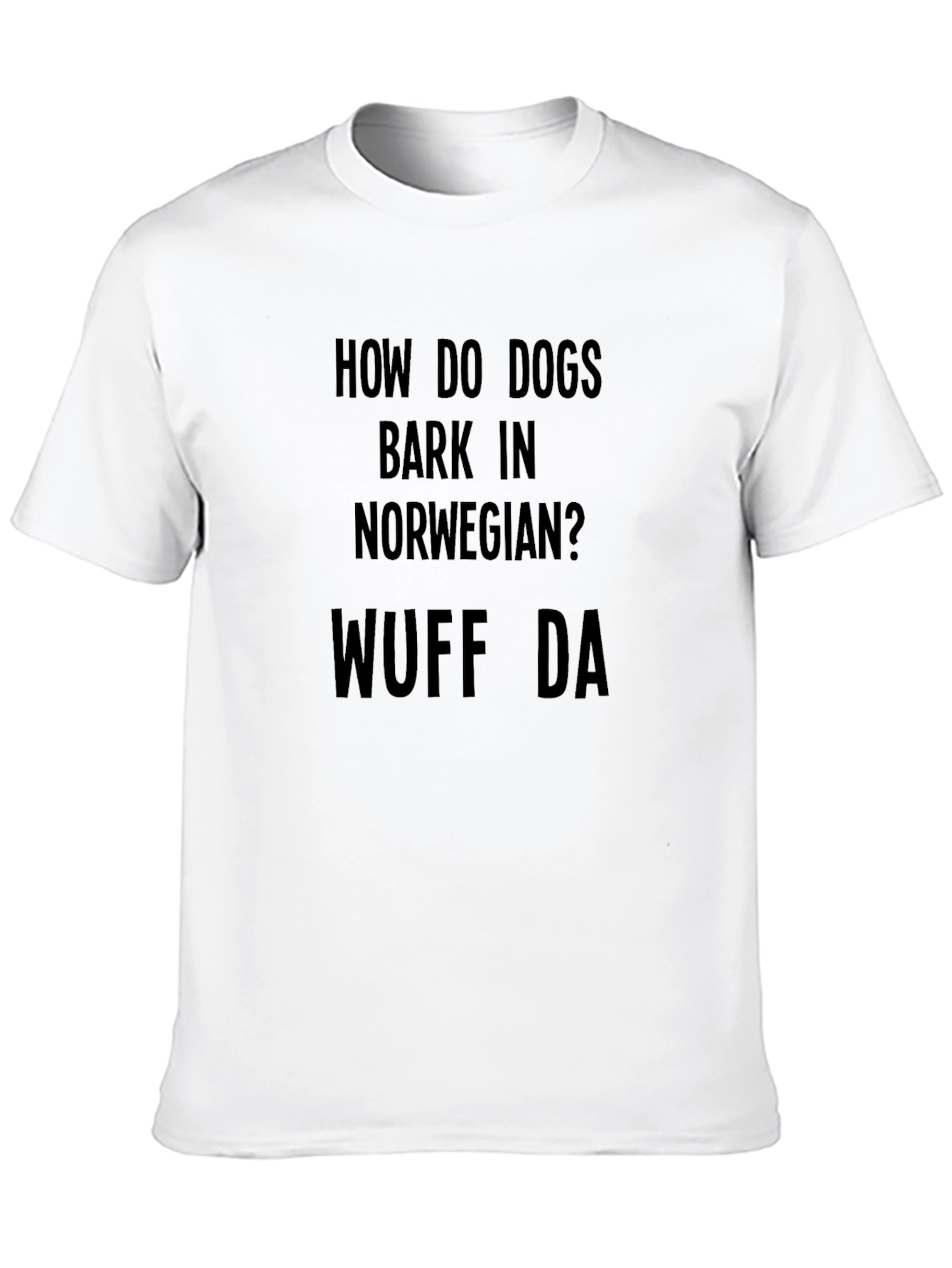 Black Humorous 'Wuff Da' Norwegian Dog Bark T-Shirt view 10